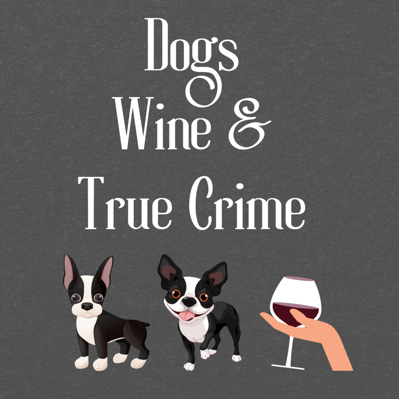 Dogs, Wine and True Crime 