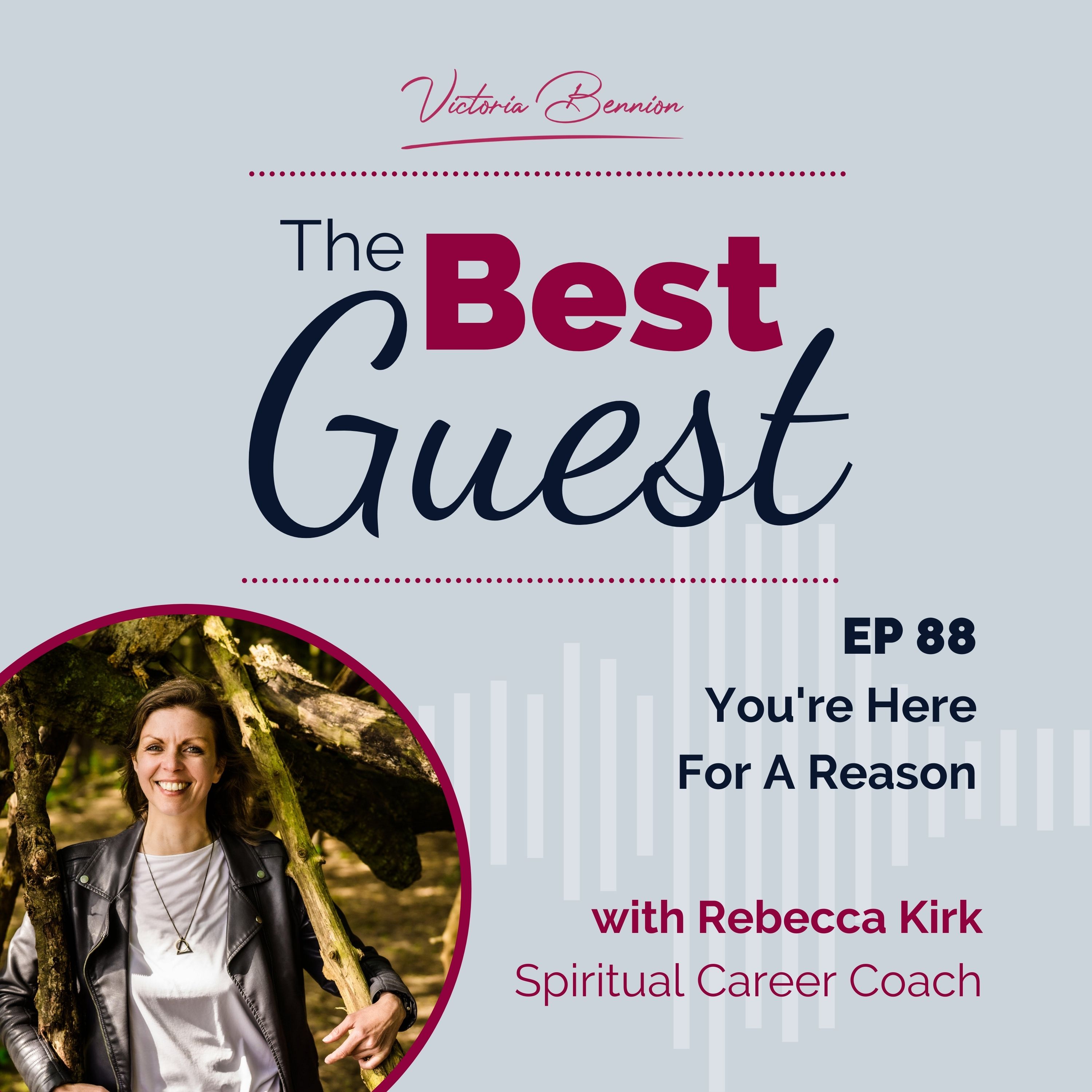 You're Here For A Reason with Rebecca Kirk