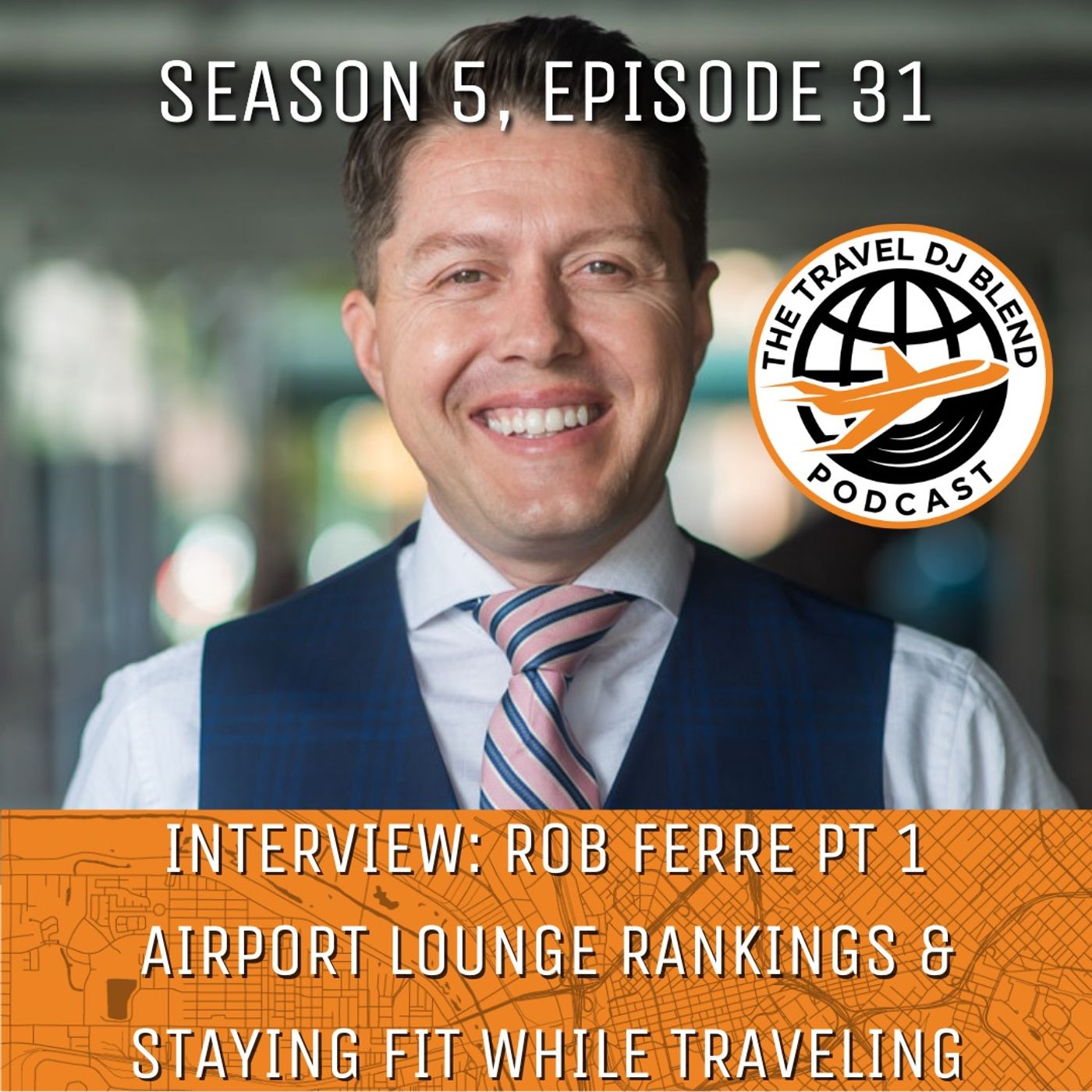 INTERVIEW: Rob Ferre Part 1 - Airport Lounge Rankings and Staying Fit While Traveling