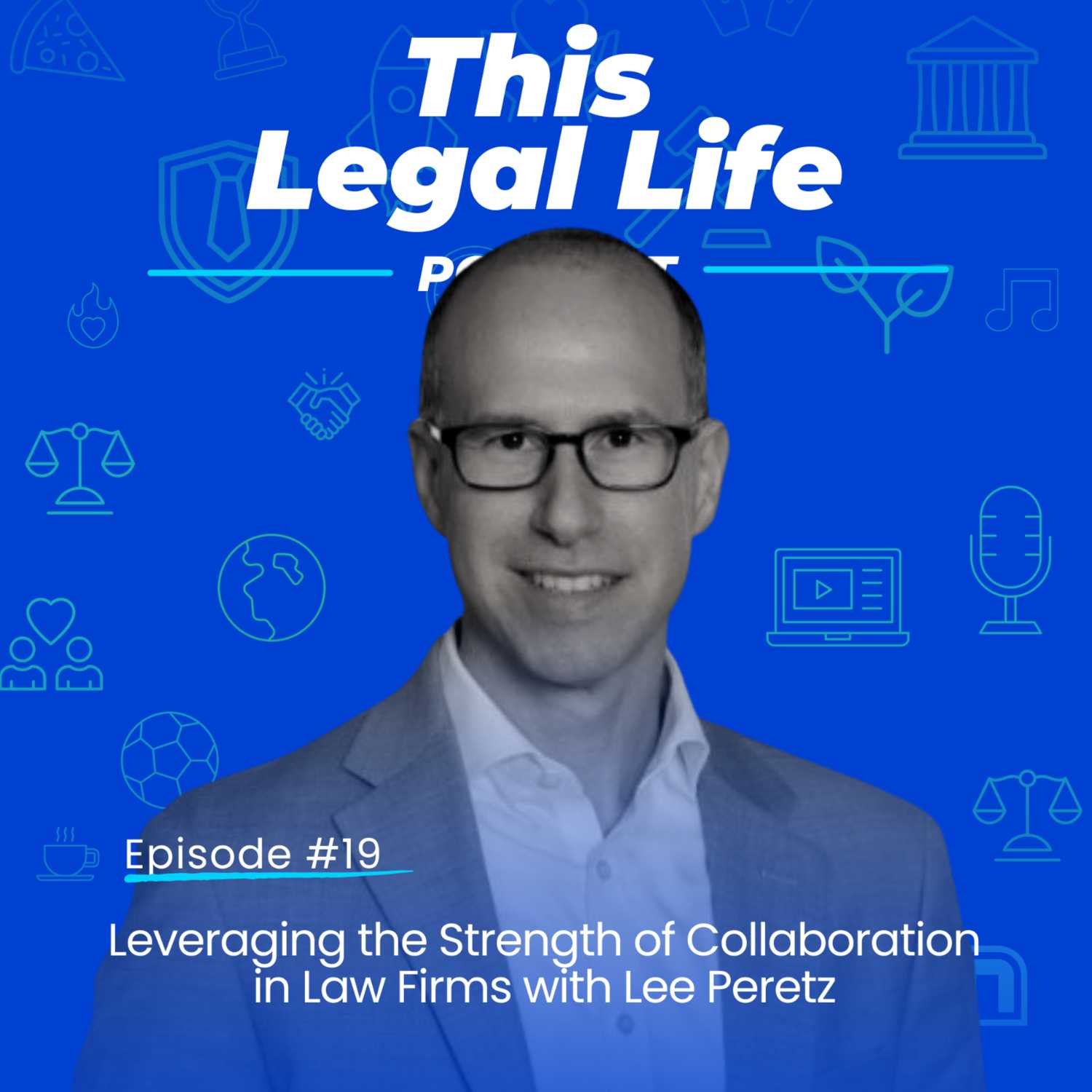 Lee Peretz: Leveraging the Strength of Collaboration in Law Firms