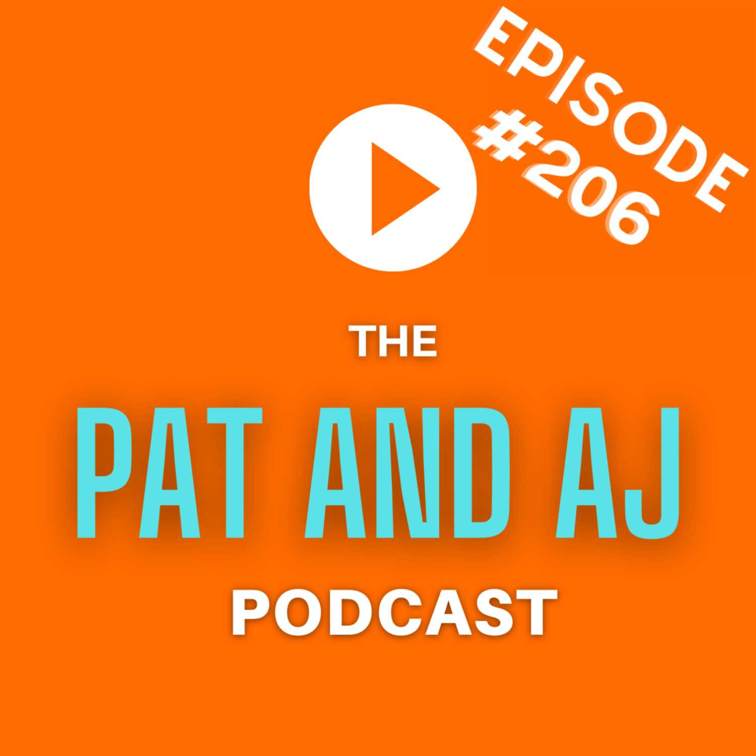 The Pat and AJ Podcast Episode 206 [06-13-23]