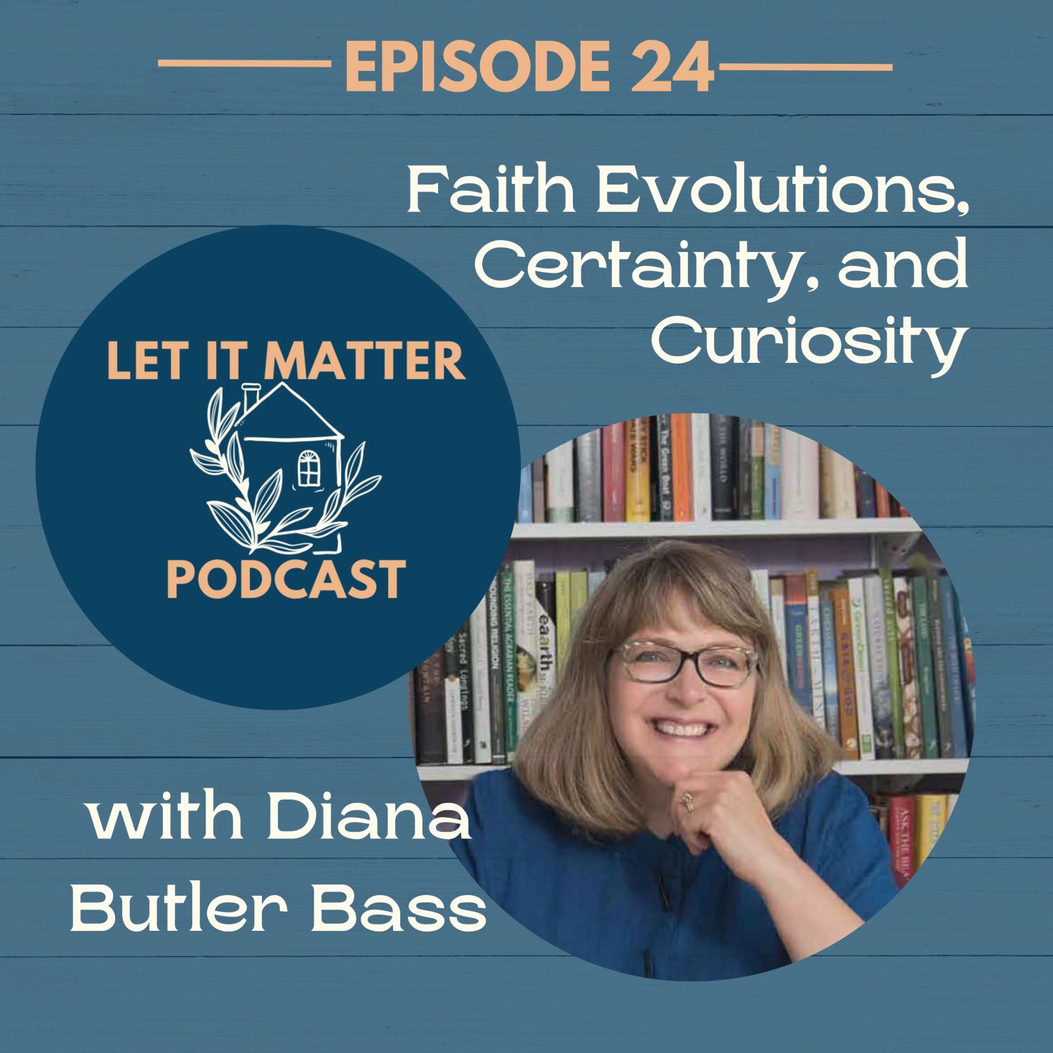 Faith Evolutions, Certainty, and Curiosity with Diana Butler Bass