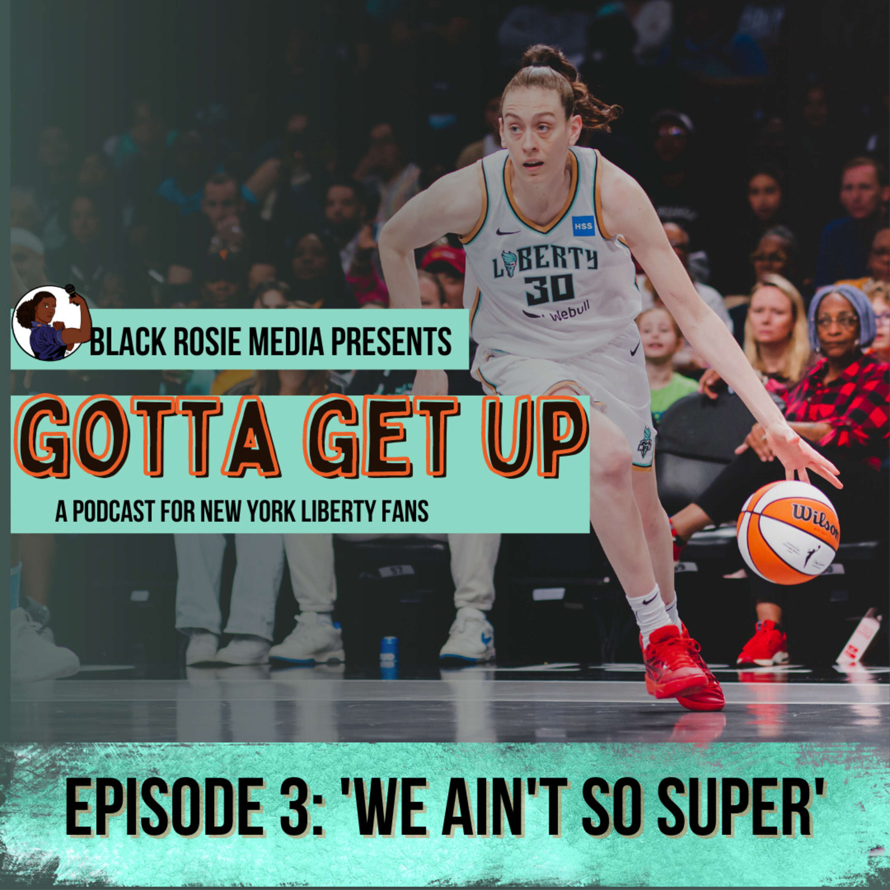 New York Liberty Lacking Consistency? | Gotta Get Up Episode 3