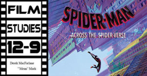 Film Studies 12-9: Spider-man Across The Spider-verse