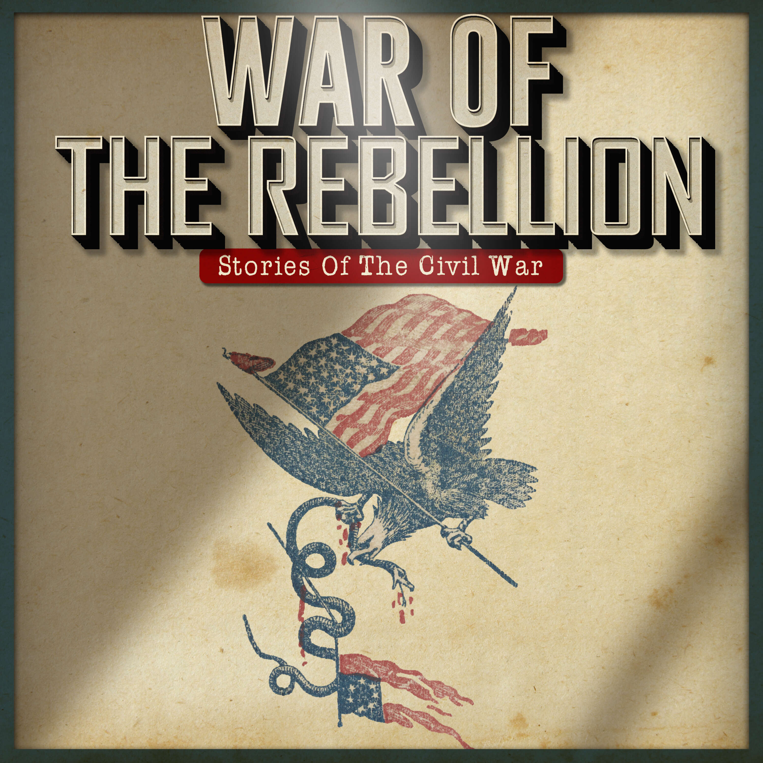 War Of The Rebellion: Stories Of The Civil War 