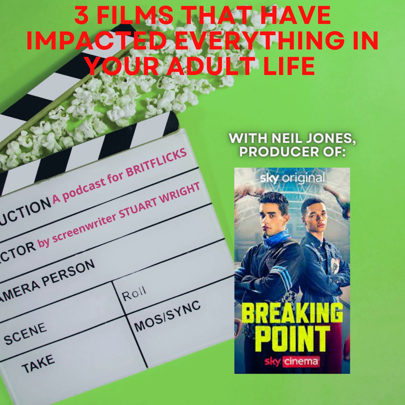 3 Films That Have Impacted Everything In Your Adult Life by film producer Neil Jones BREAKING POINT & HOW TO DATE BILLY WALSH