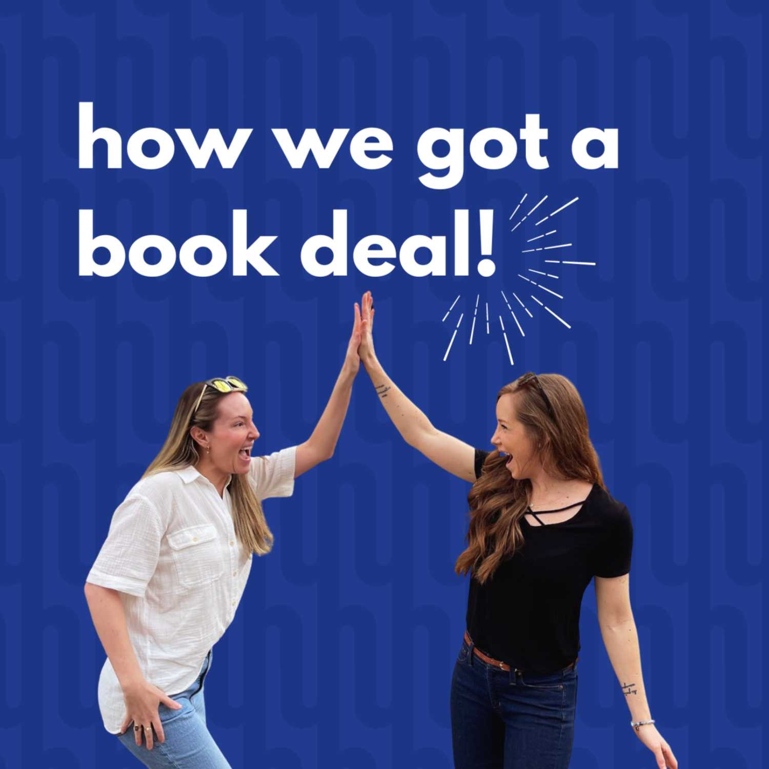 24. Season 1 Finale: How We Got a Book Deal!