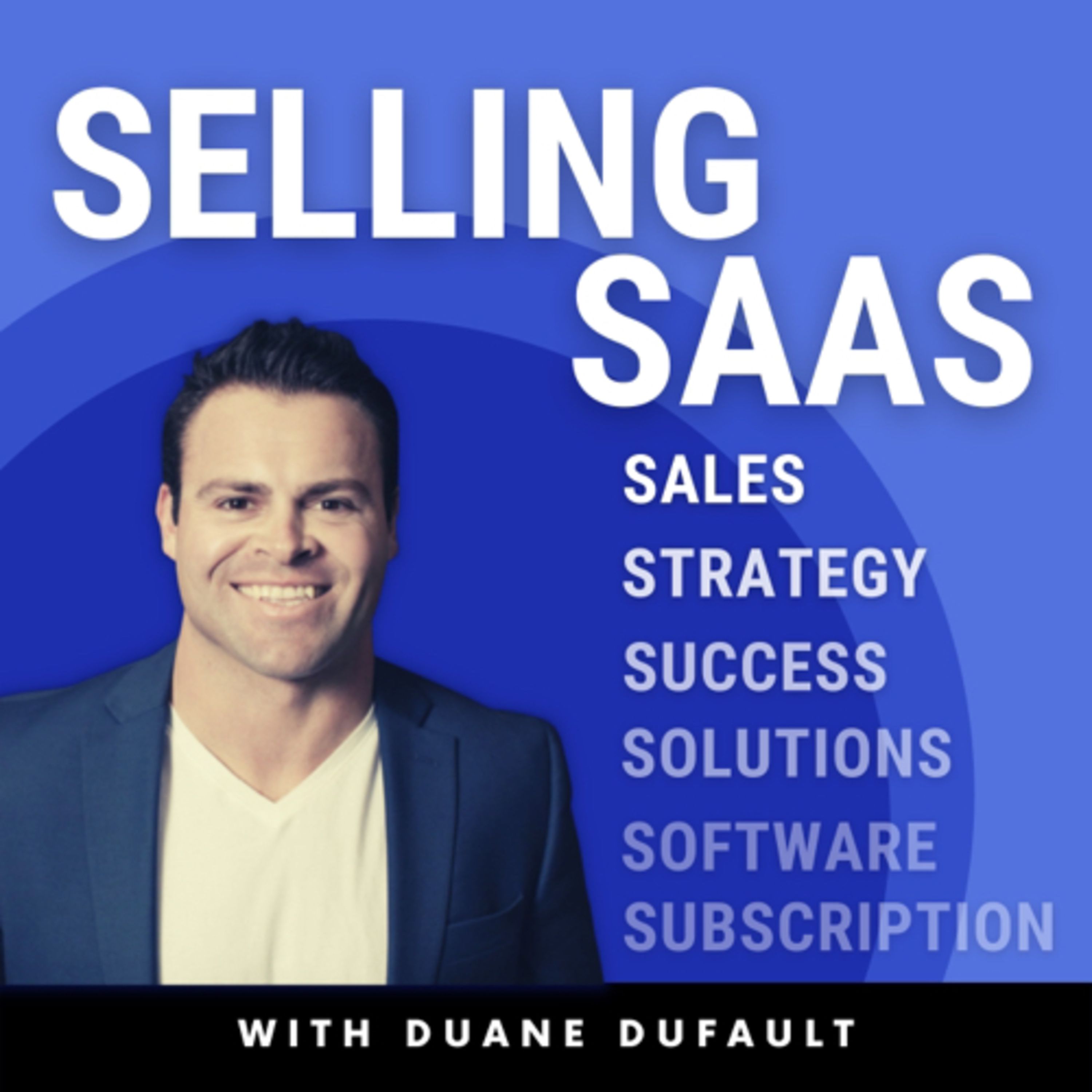 Going from Inbound to Outbound: How to Transition from SMB to Larger Customers in SaaS with Duane Dufault