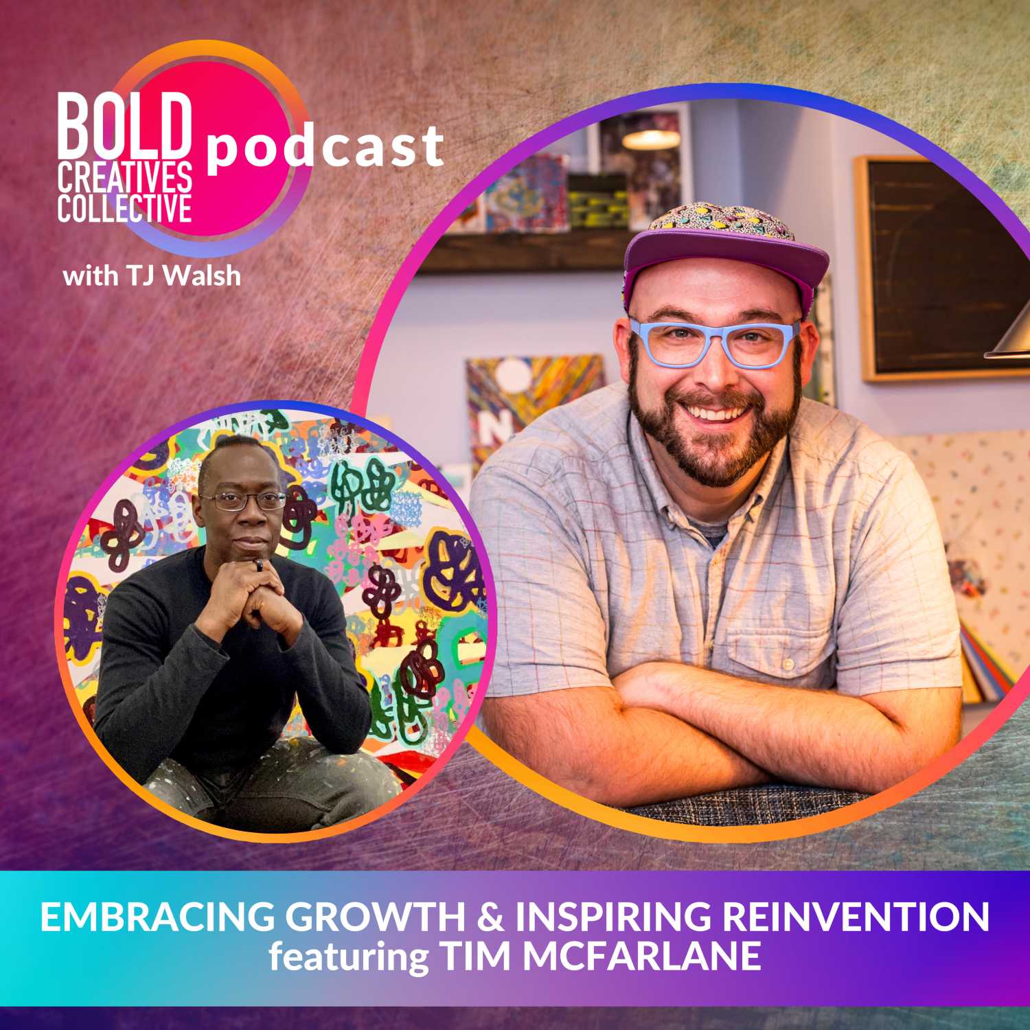 Embracing Growth & Inspiring Reinvention featuring Tim McFarlane