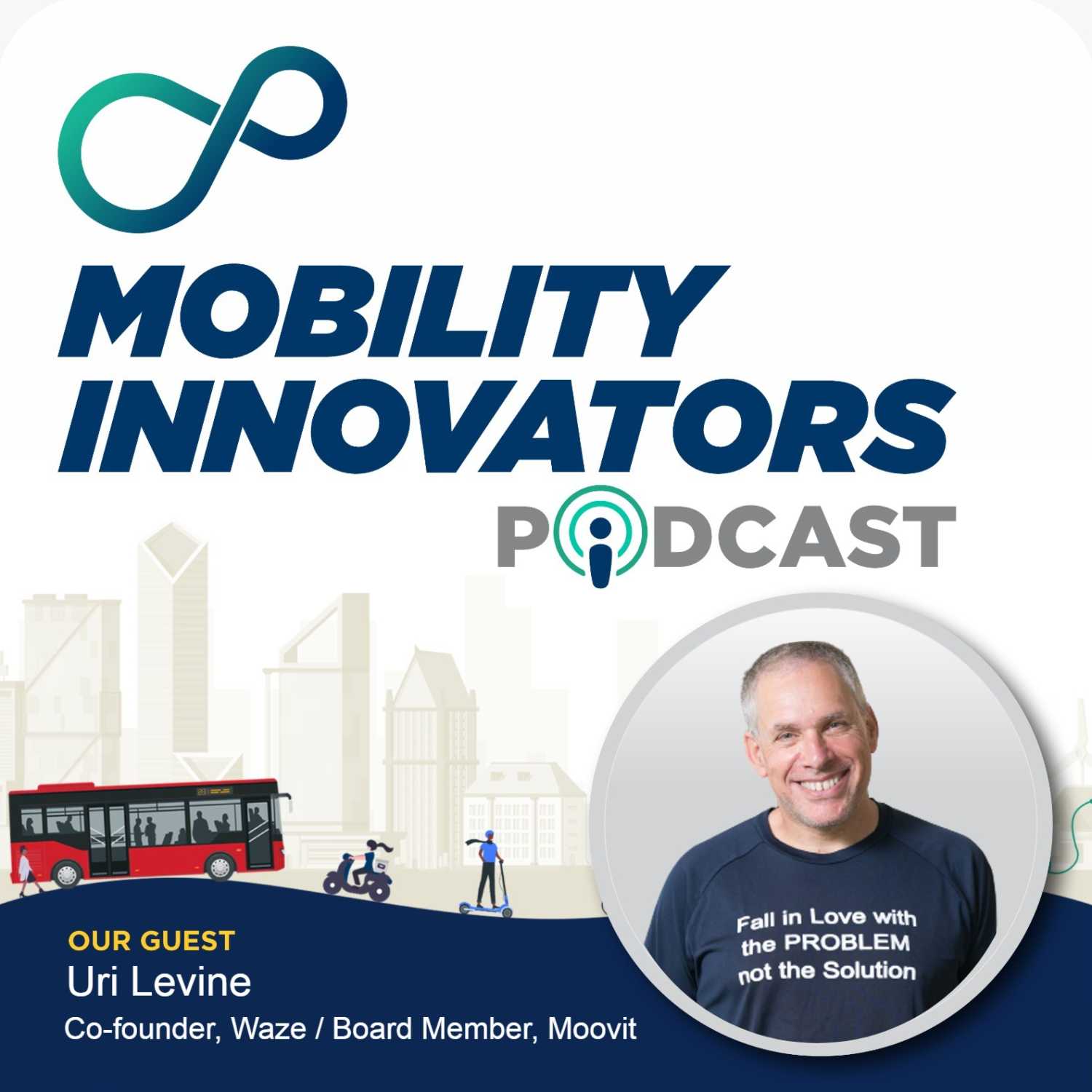 Reimagining Mobility: Fall in Love with the Problems, Not the Solutions | Uri Levine