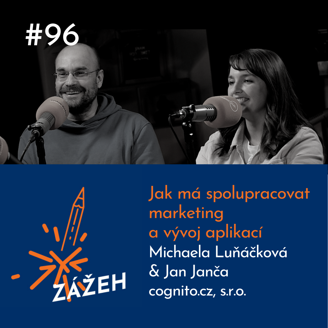 Michaela Luňáčková & Jan Janča | Jak má spolupracovat marketing a vývoj aplikací