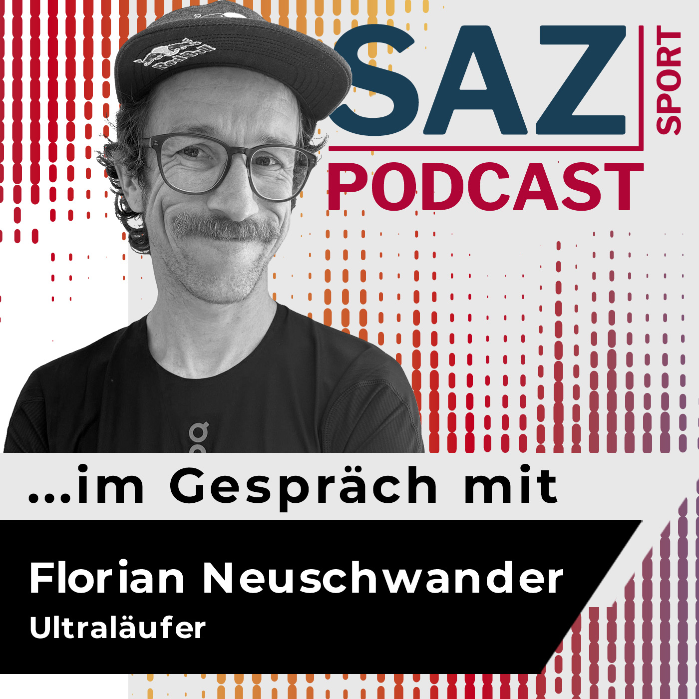 SAZsport-Podcast mit Ultraläufer: Wie bist du zur Marke geworden, Florian Neuschwander?