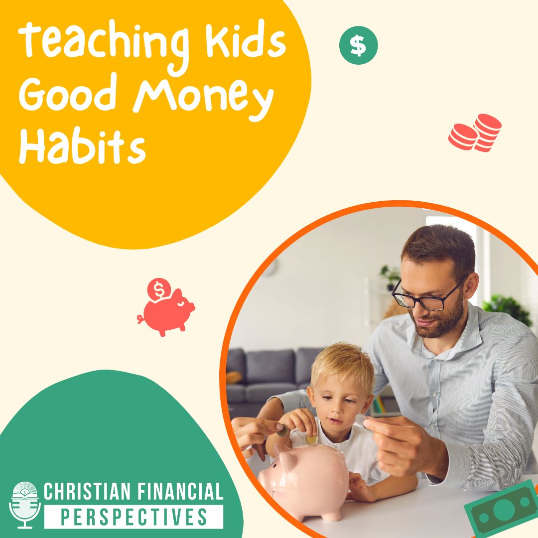 Teaching Kids Good Money Habits