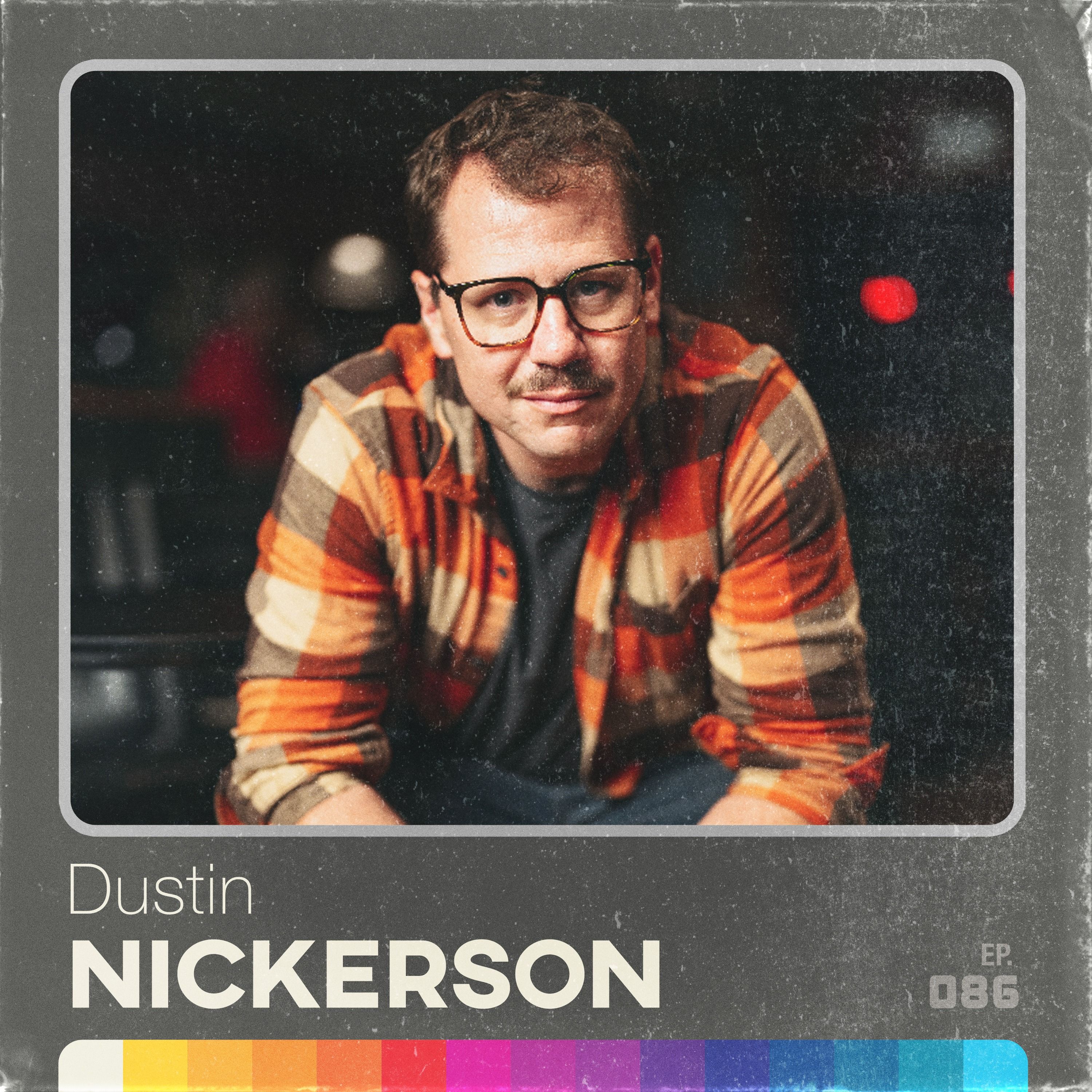 The Funny Side of Fatherhood  |  Comedian Dustin Nickerson on Fatherhood, Comedy, and Work Ethic