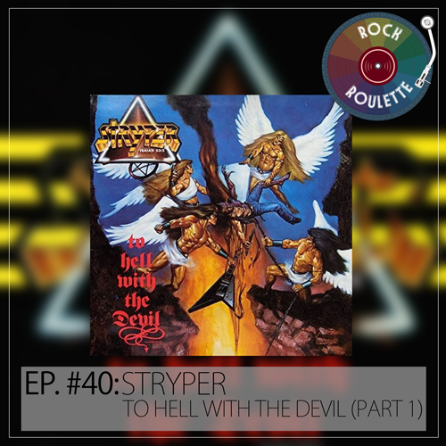Episode 40 – Stryper – To Hell with the Devil (Part 1)