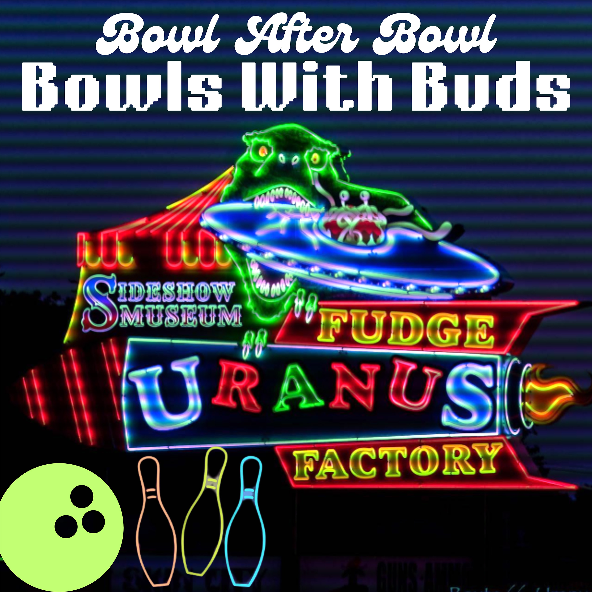 Episode 250 ★ Bowls With Buds ★ Bowling Near Uranus