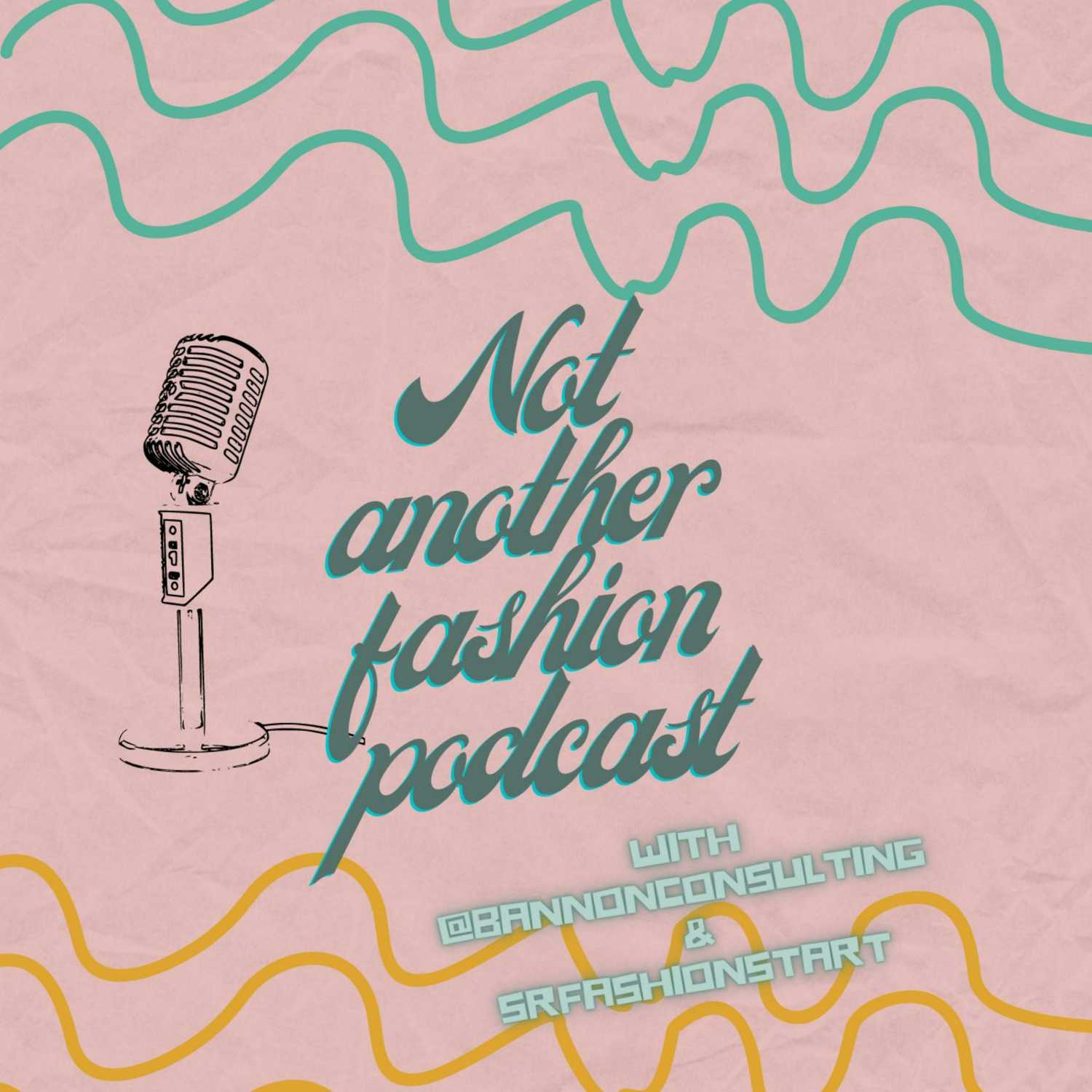 Not another Fashion Podcast with Sasha and Darryl 