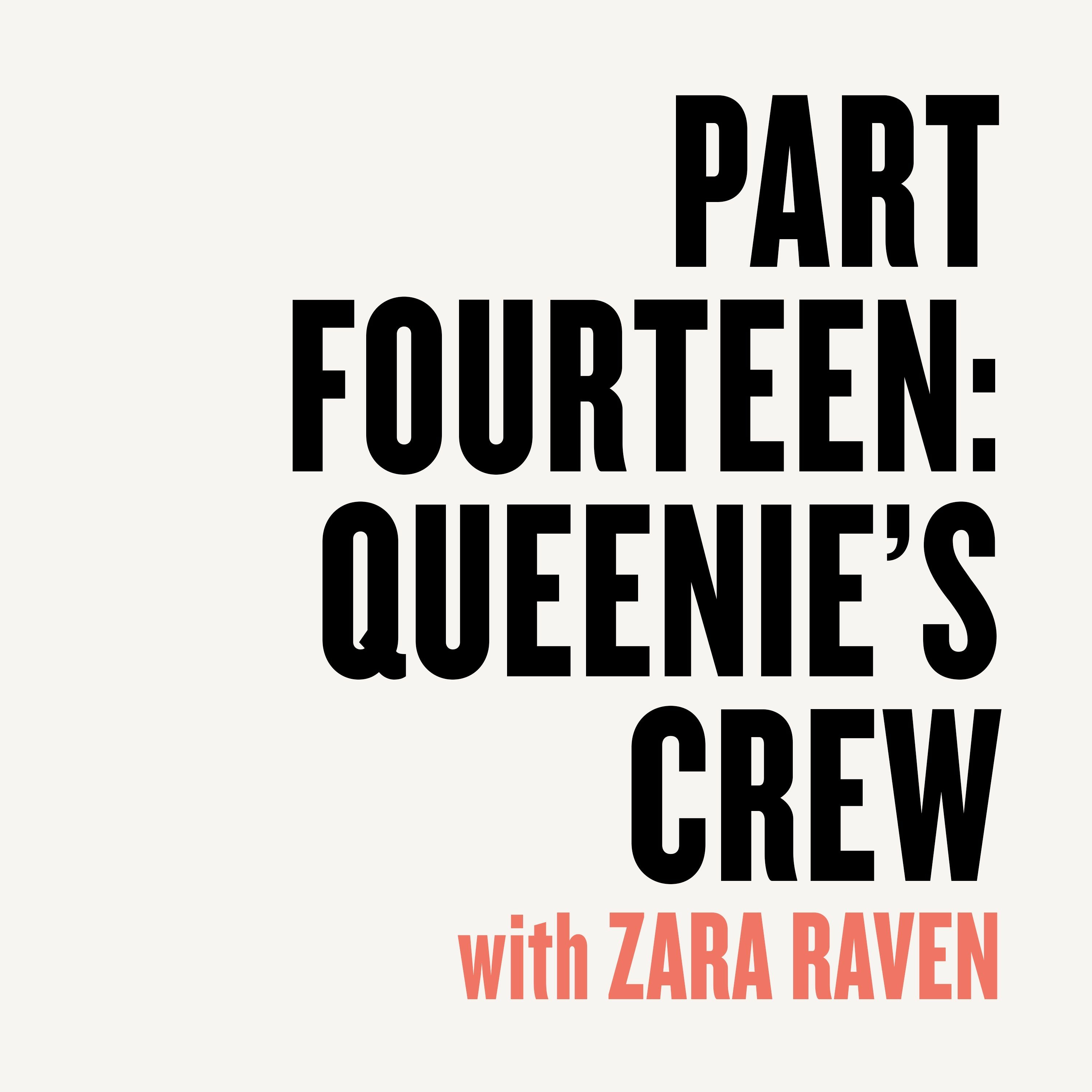 ⁣Episode 14 - Queenie's Crew with Zara Raven