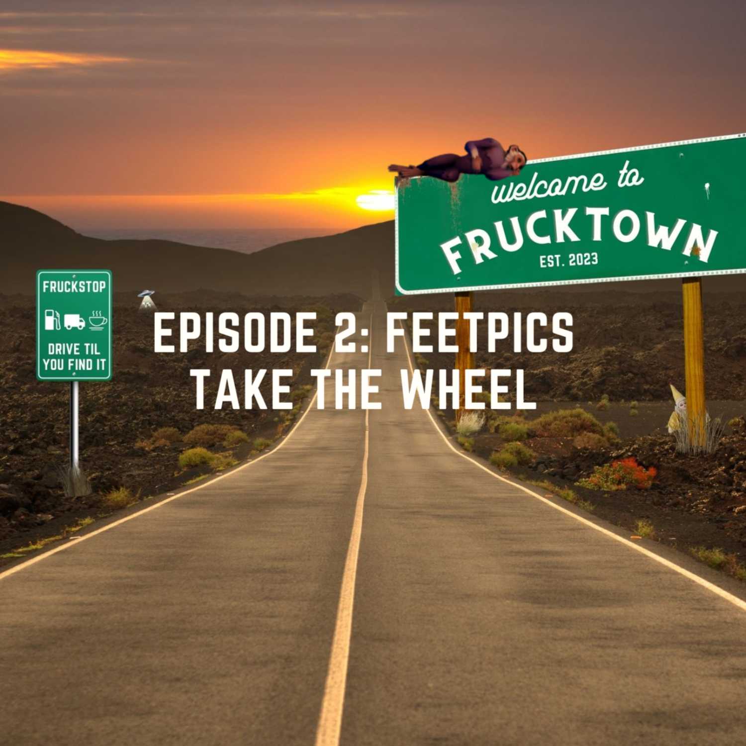 Episode 2: Feetpics Take the Wheel