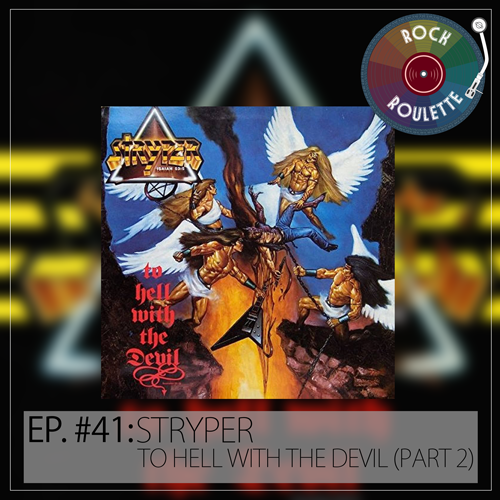 Episode 41 – Stryper – To Hell with the Devil (Part 2)