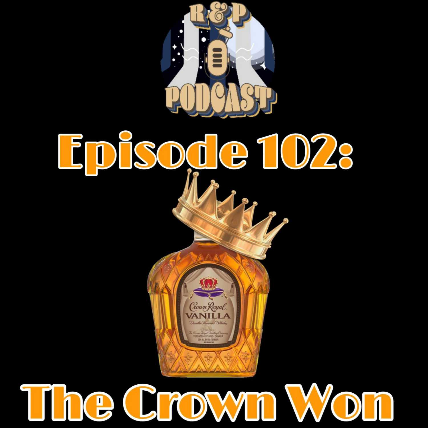 EP 102: The Crown Won