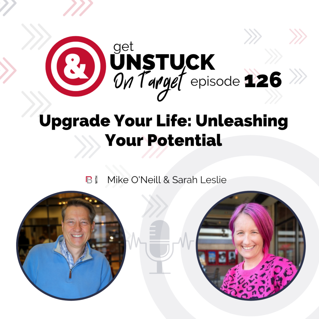 Episode 126: Upgrade Your Life: Unleashing Potential with Sarah Leslie