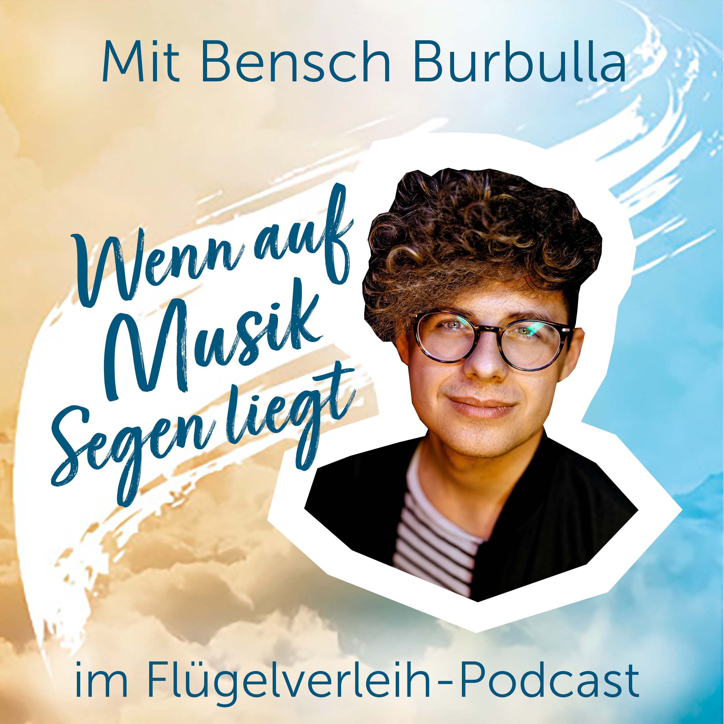 Wenn auf Musik Segen liegt - mit Bensch Burbulla