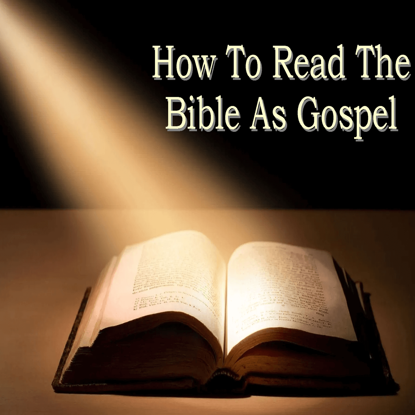 How To Read The Bible As Gospel