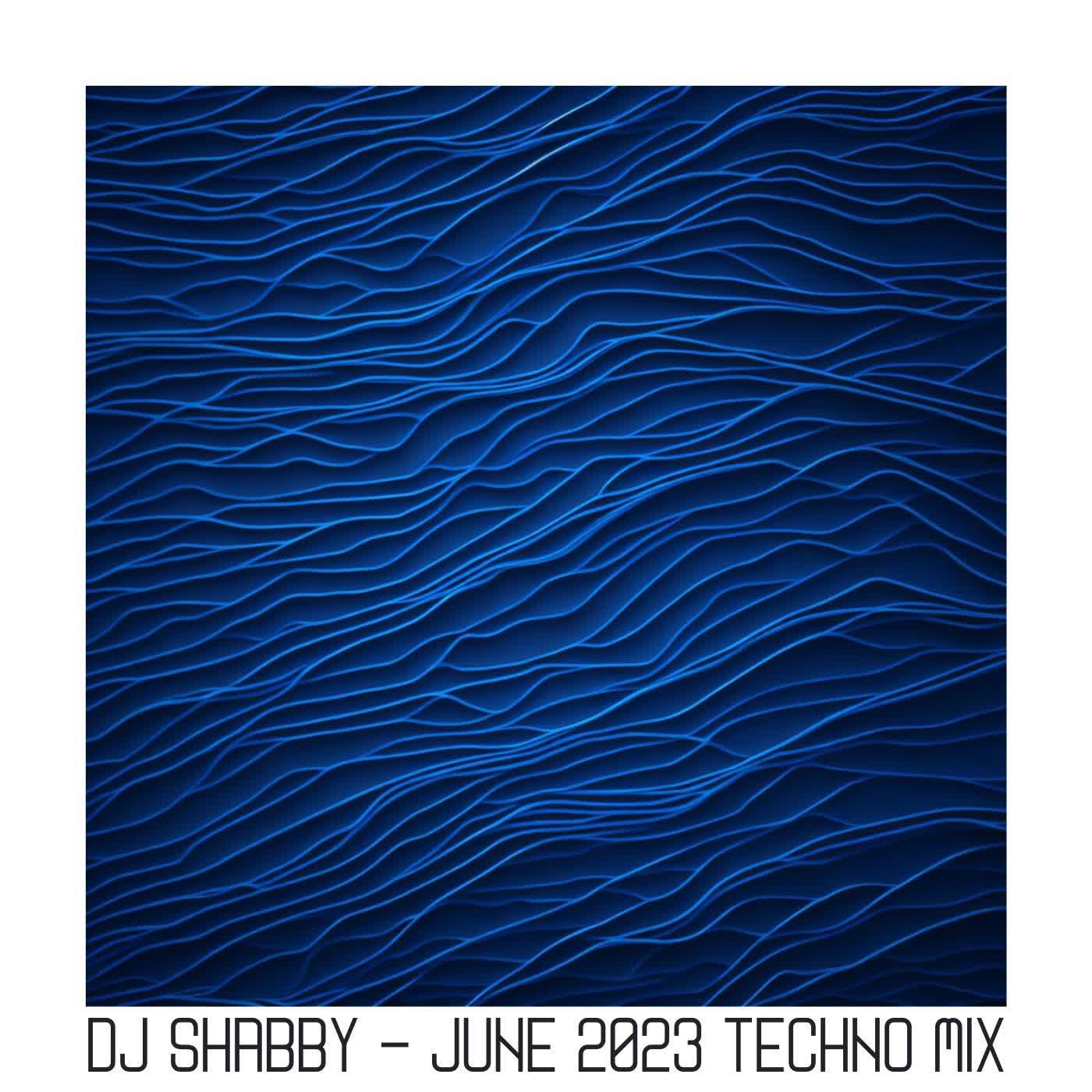 dj Shabby - June 2023 Techno Mix [#0009]