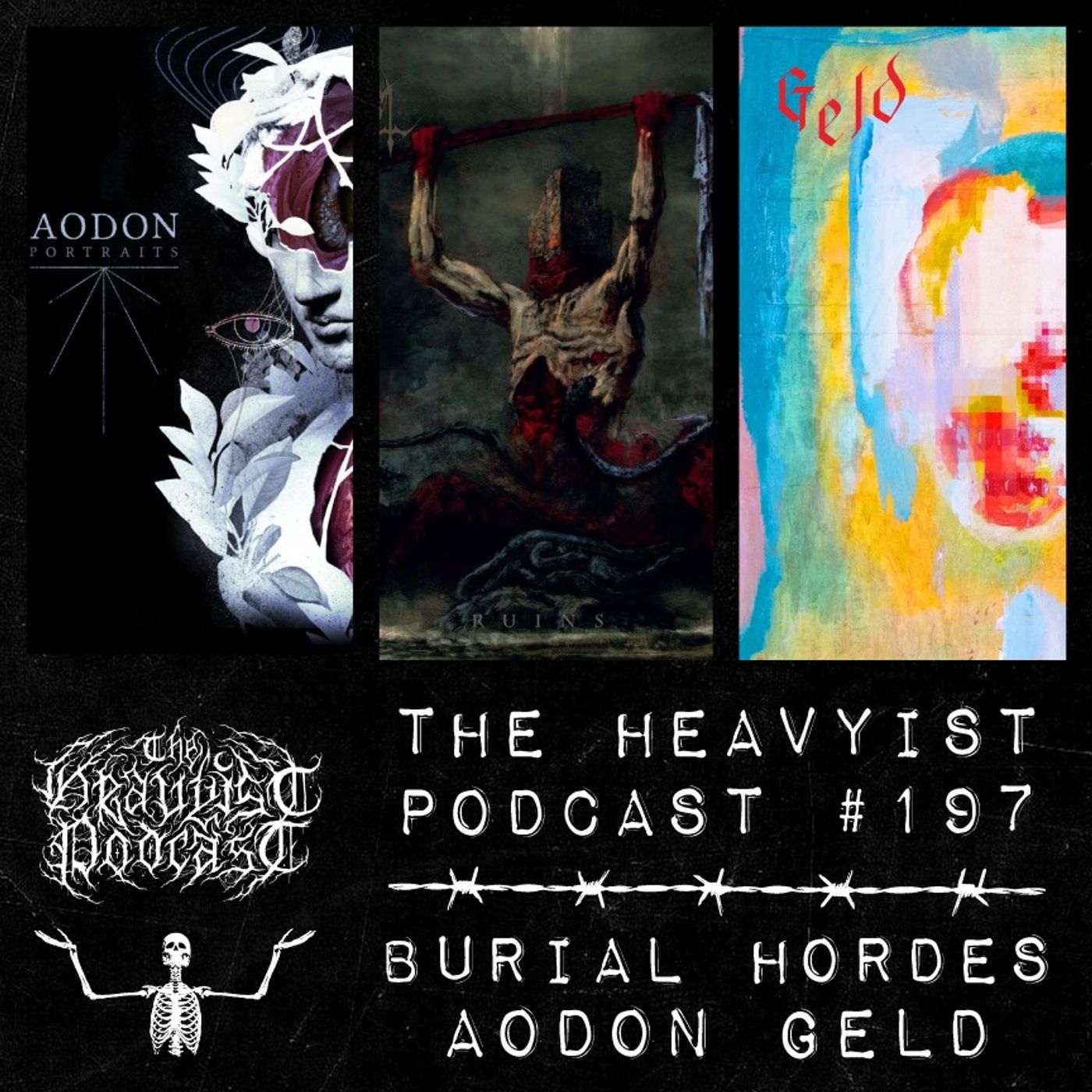 The Heavyist #197 Aodon / Burial Hordes / Geld