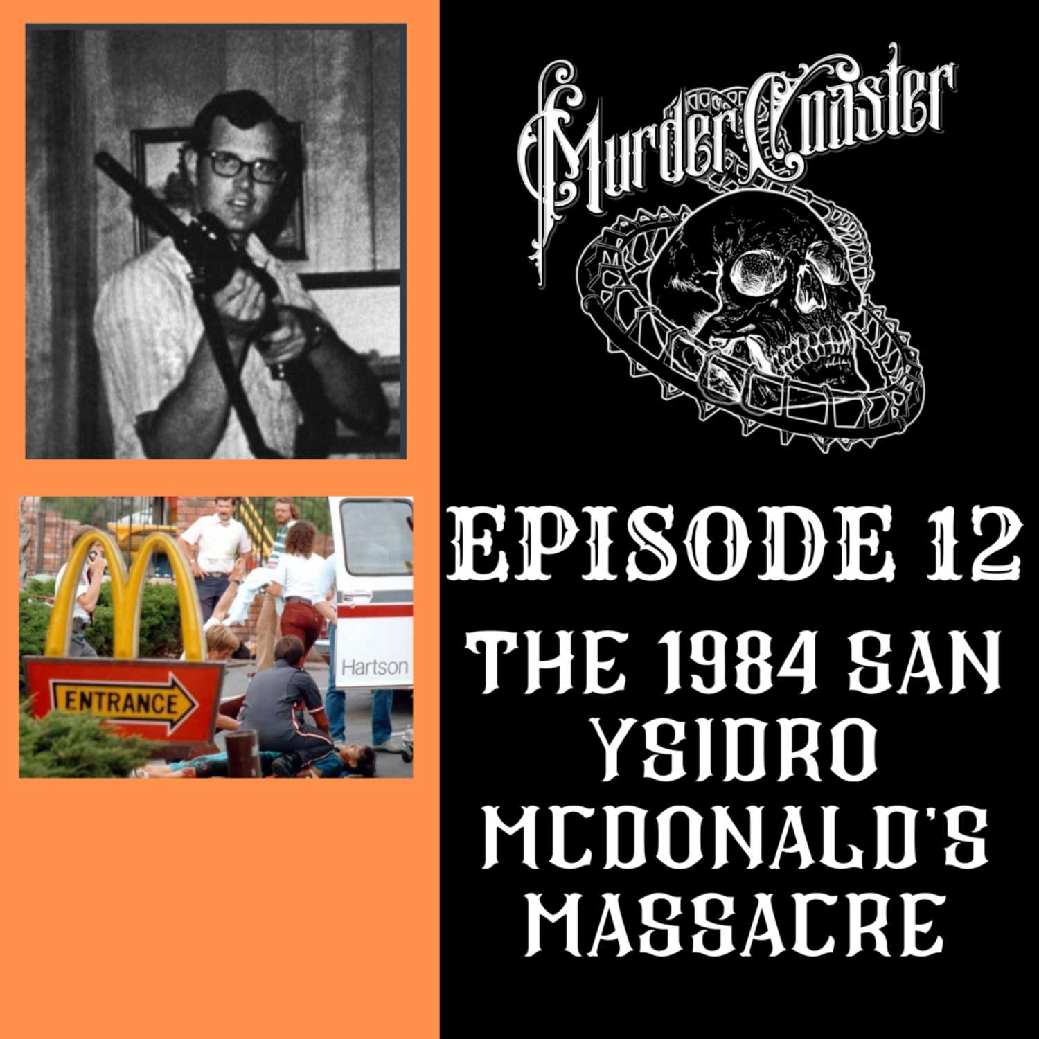 EPISODE 12: The 1984 San Ysidro McDonald's Massacre