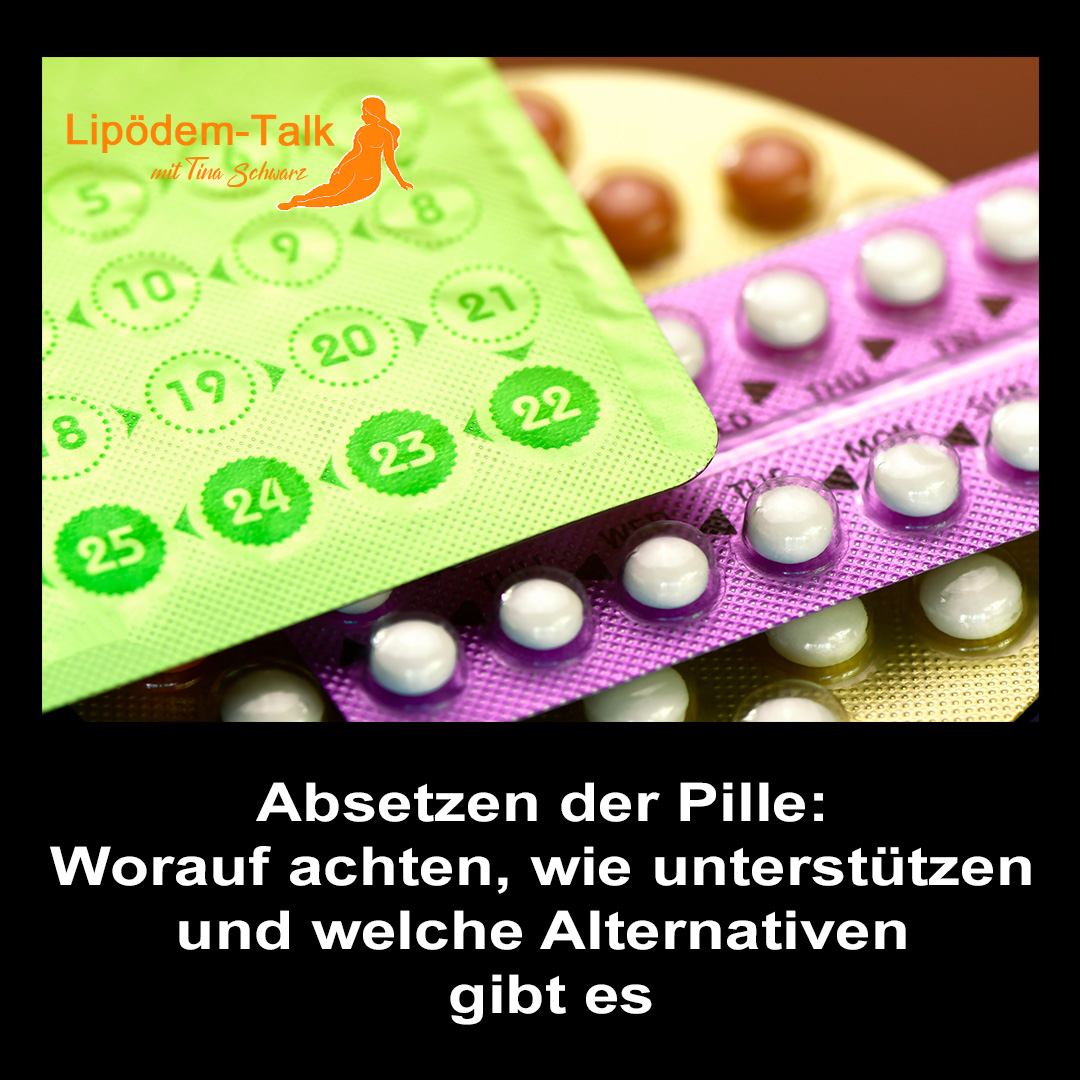 Absetzen der Pille - Worauf achten, wie unterstützen und welche Alternativen gibt es