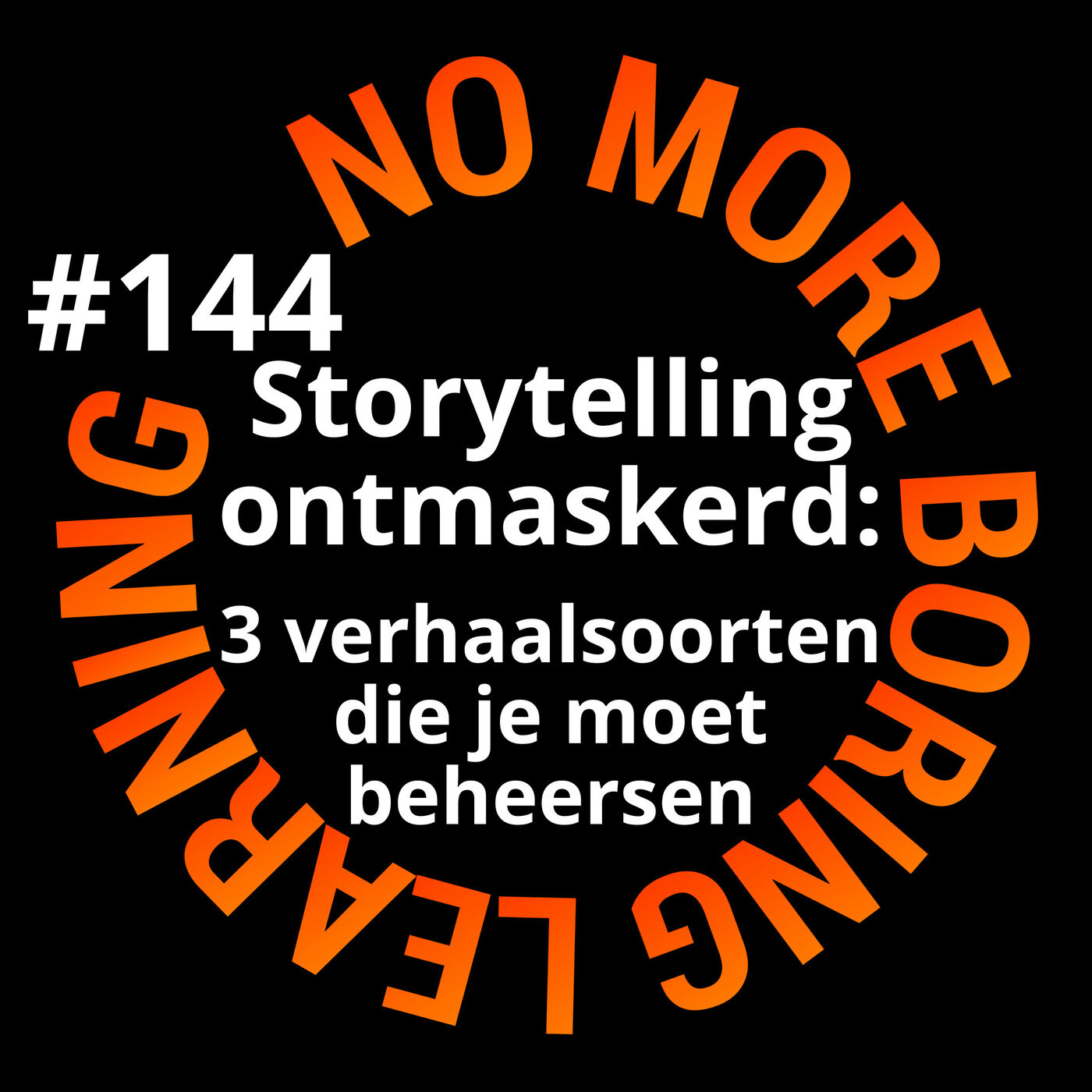 144. Storytelling maar dan eenvoudig: de 3 verhaal typen die elke leider moet beheersen