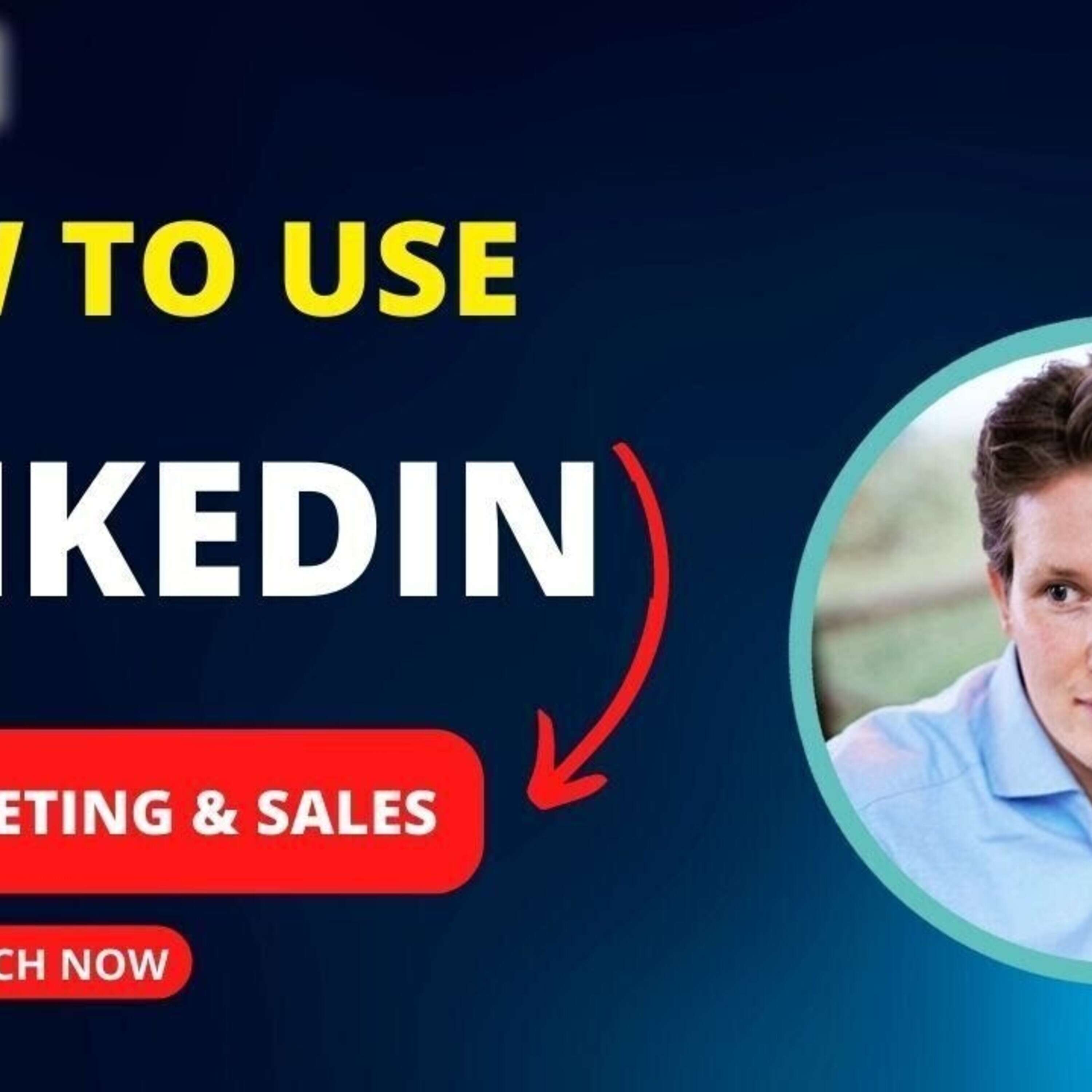 How To Use LinkedIn in Marketing And Sales, Part 2