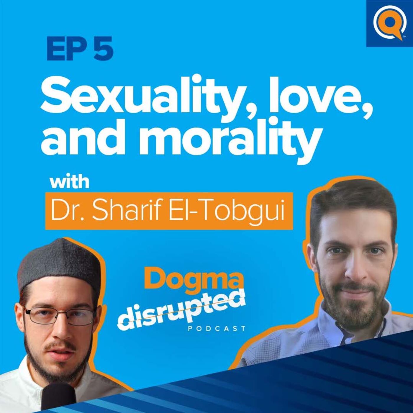 Sexuality, Love, and Morality, with Dr. Sharif El-Tobgui | Episode 5