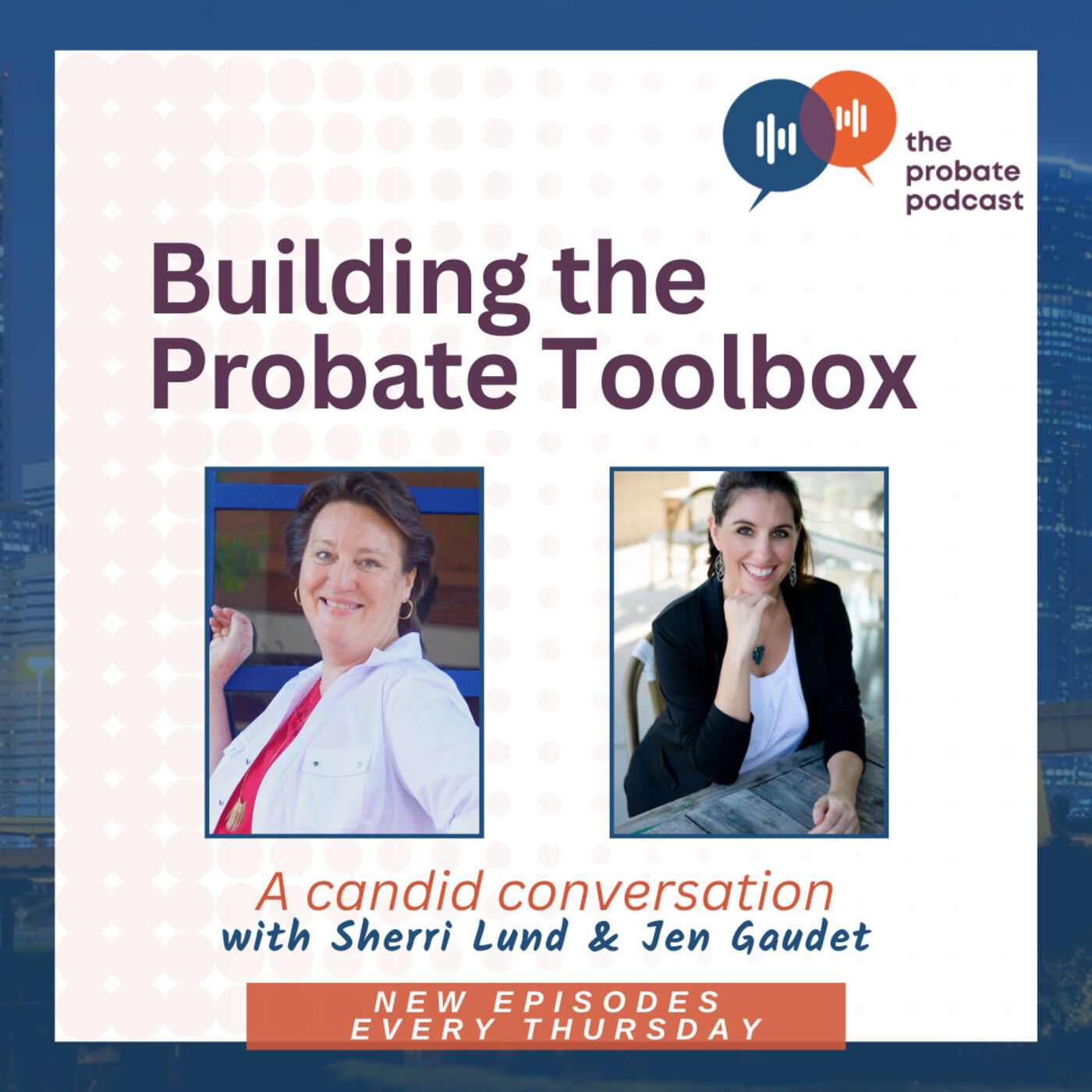 Building the Probate Toolbox: A Candid Chat with Sherri Lund & Jen Gaudet