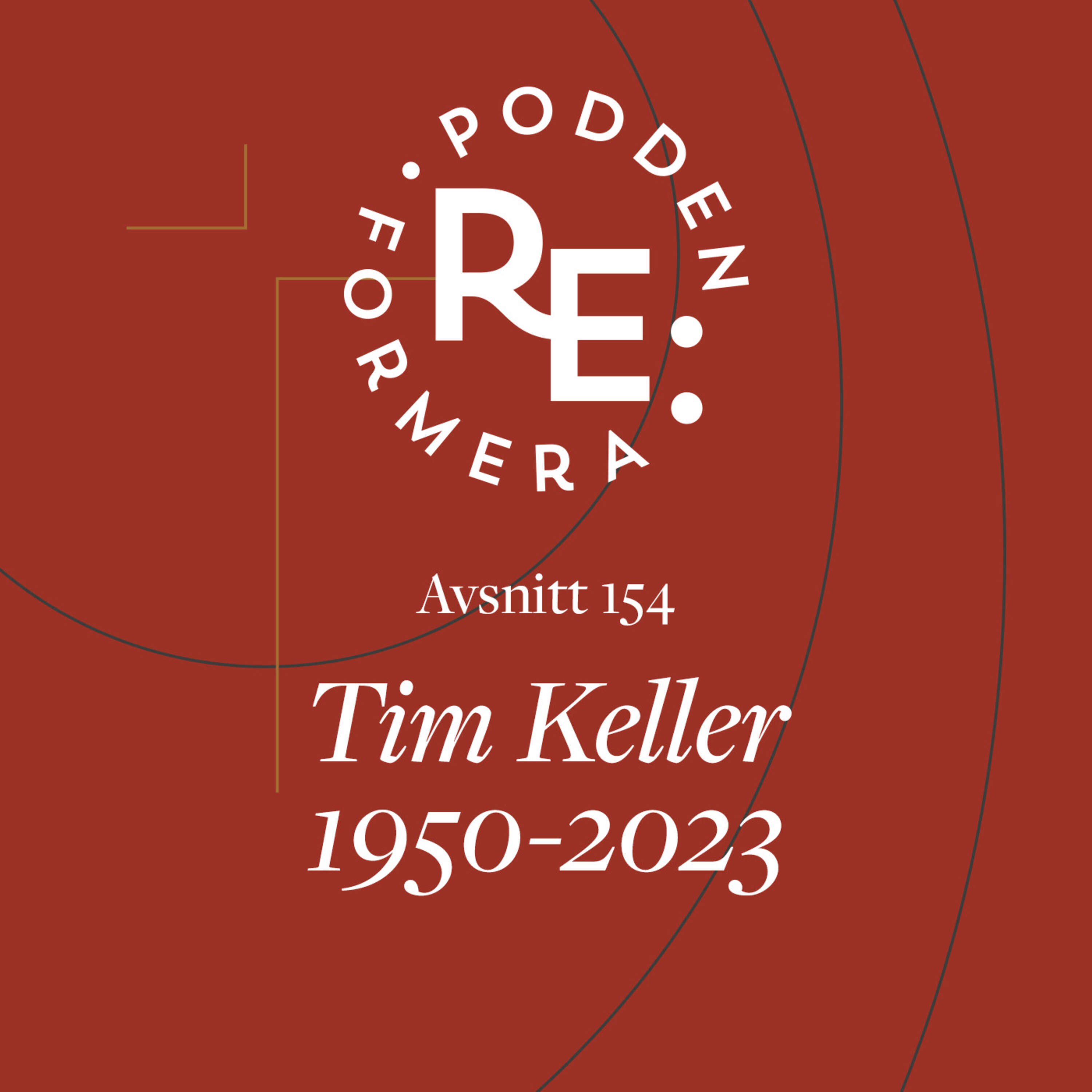 Avsnitt 154 - Tim Keller (1950-2023)