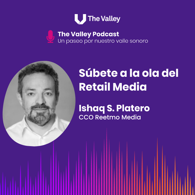 SÚBETE A LA OLA DEL RETAIL MEDIA. Con Ishaq Platero, CCO Reetmo Media.