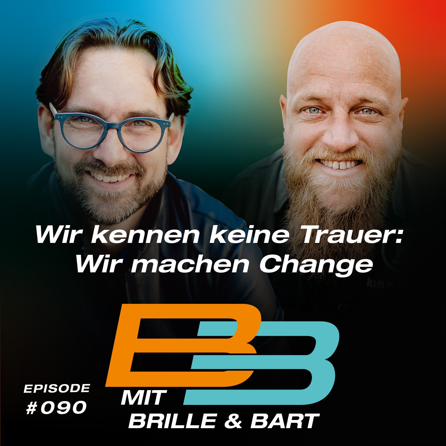 #090 - Wir kennen keine Trauer: Wir machen Change