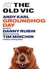 An Insight into Groundhog day Ad on July 7th 23 at Old Vic and preview of Pygmalion