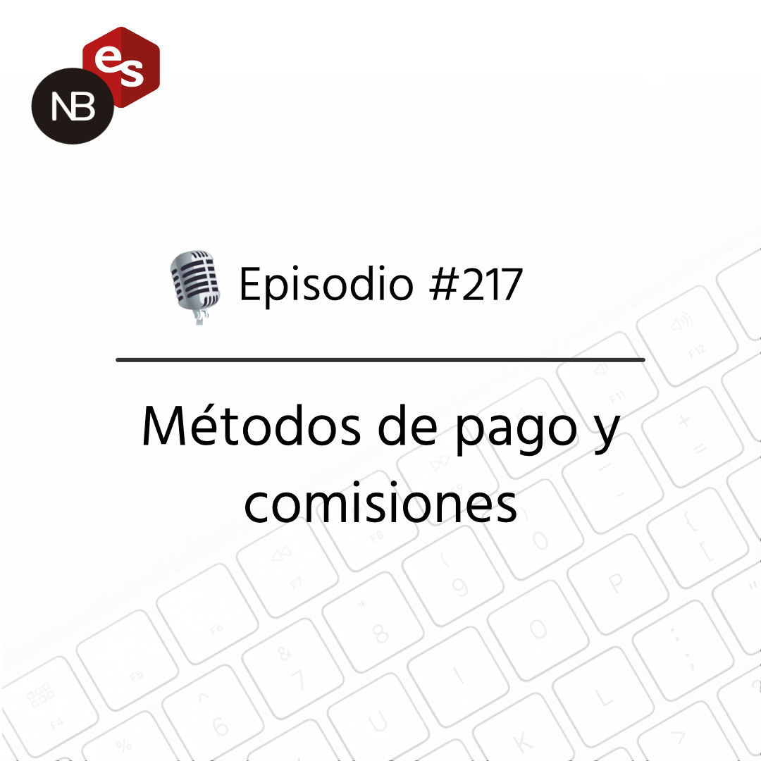 #217 – Métodos de pago y comisiones