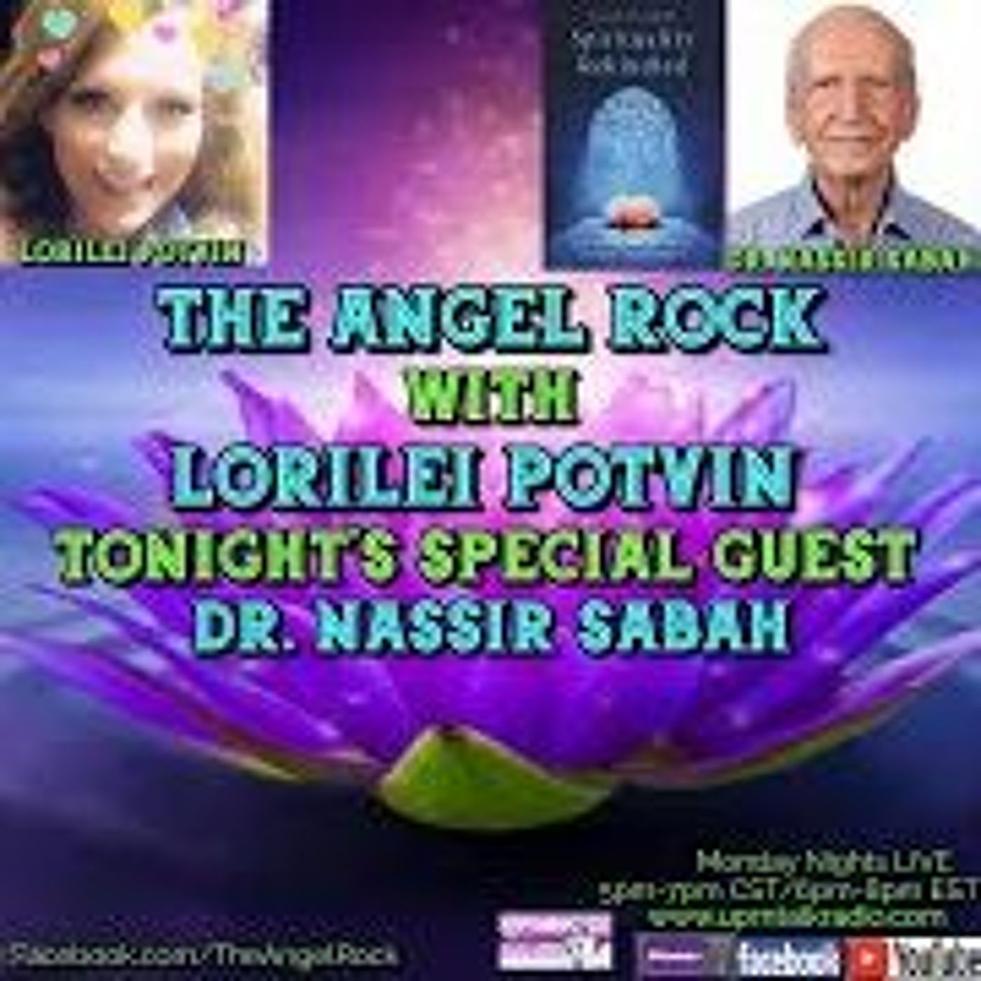 The Angel Rock With Lorilei Potvin & Guest Dr. Nassir Sabah