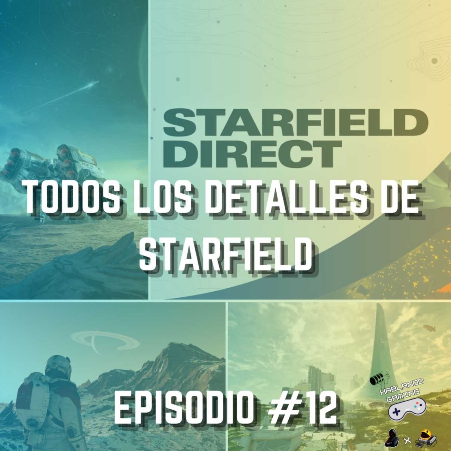 Todos Los Detalles De Starfield Direct Hablando Gaming Podcast Episodio #12