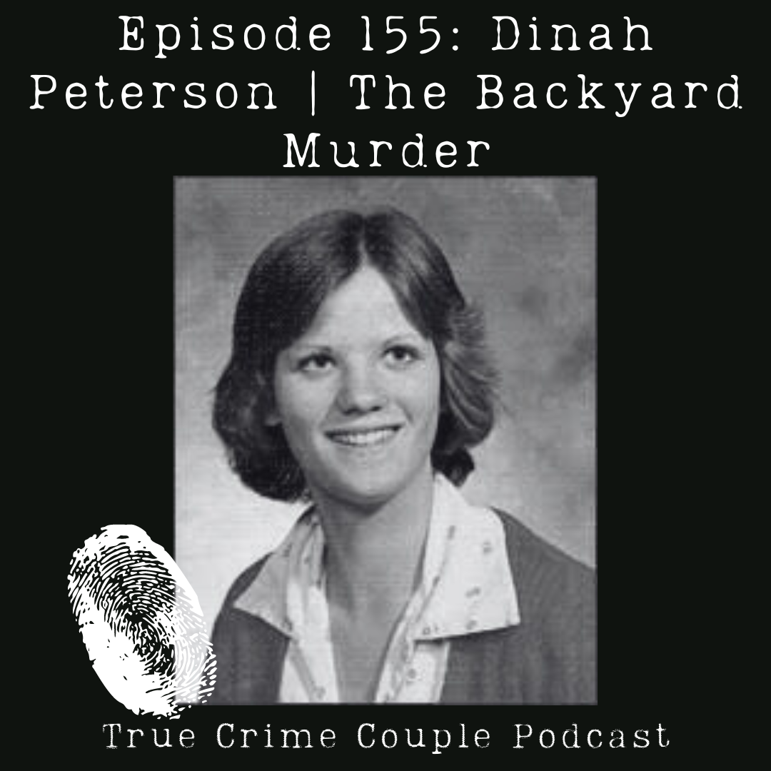 Episode 155: Dinah Peterson | The Backyard Murder