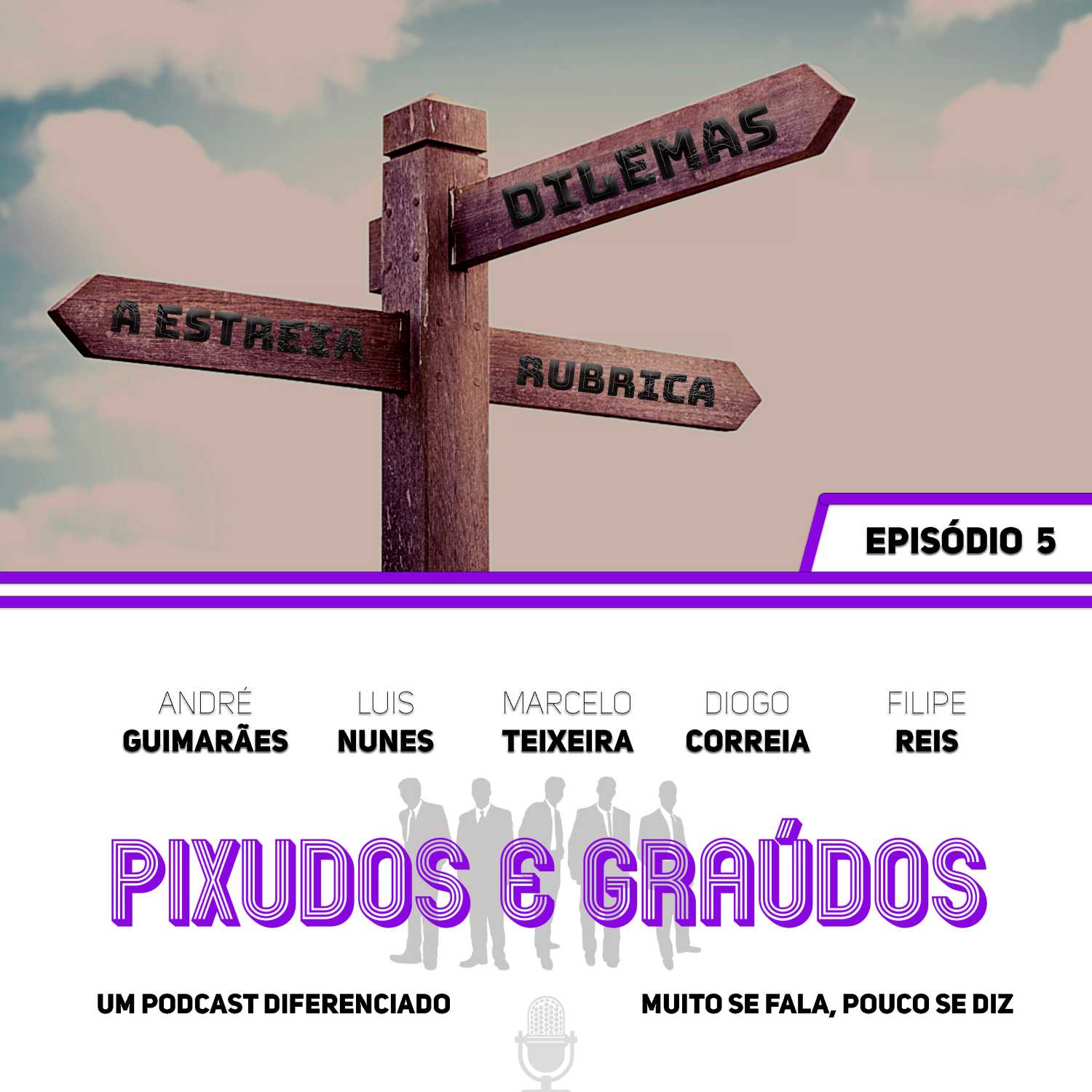 Episódio #5- A estreia mais esperada, "Dilemas"