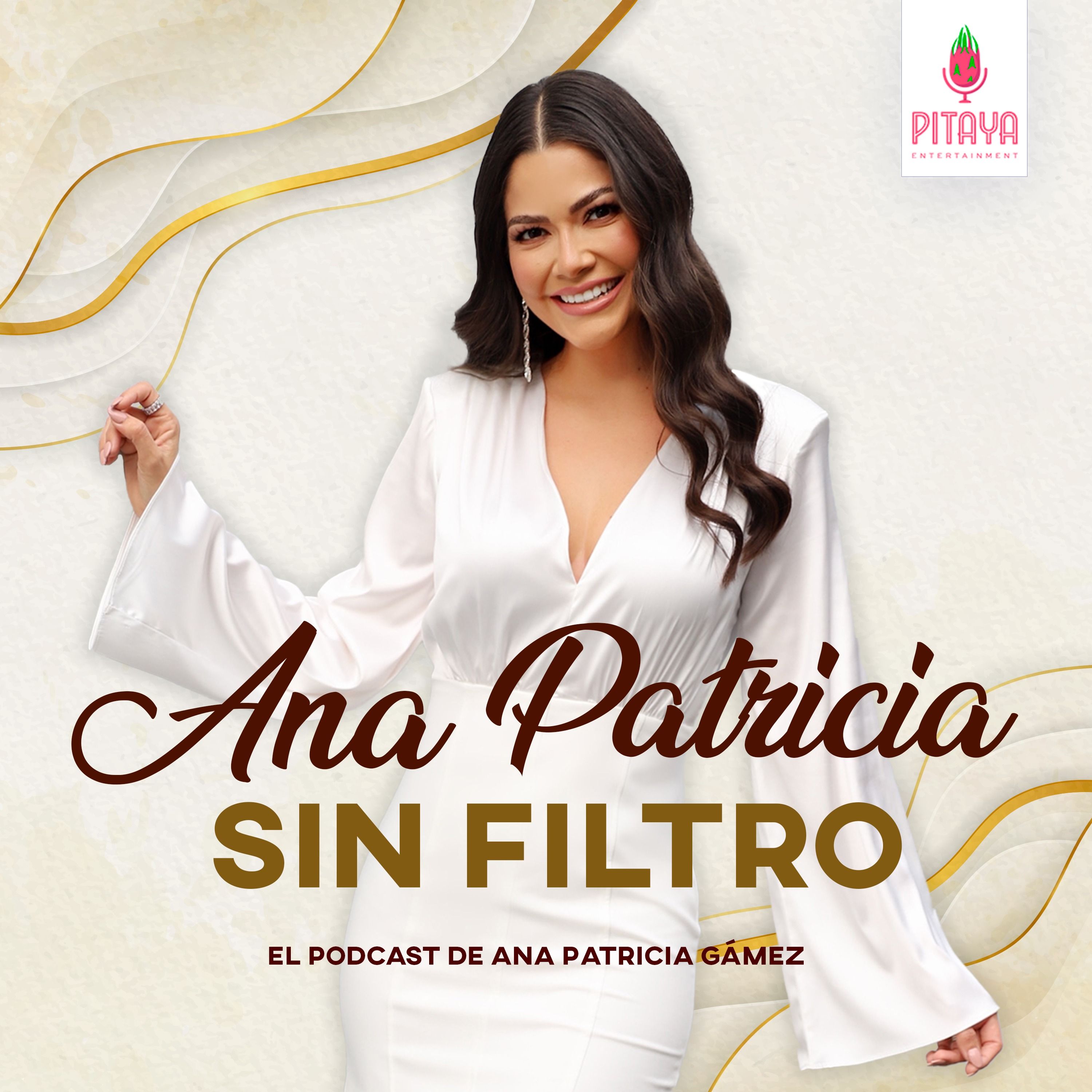 Ana Patricia Sin Filtro con Ana Patricia Gámez 