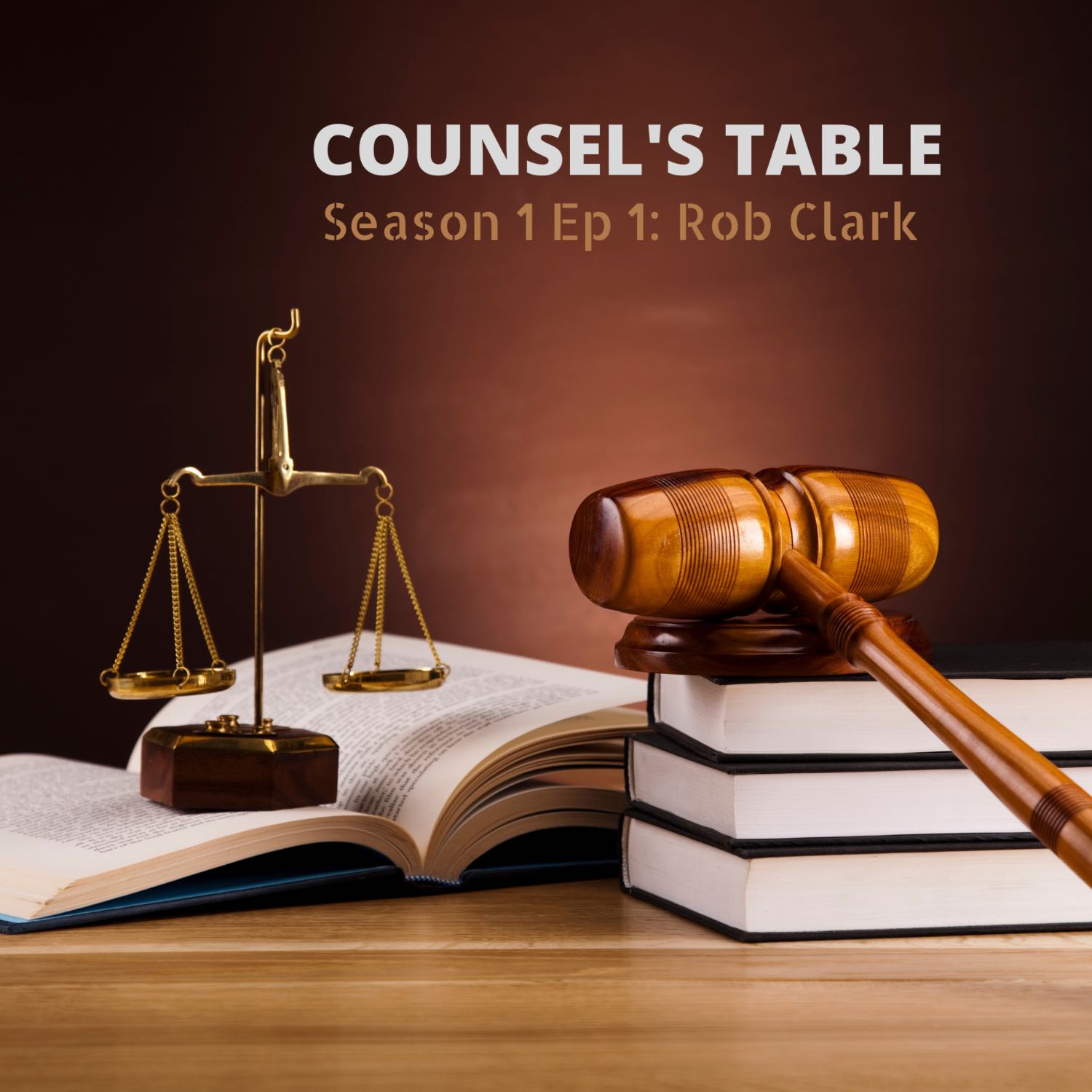 Counsel's Table Podcast Season 1 Ep 1