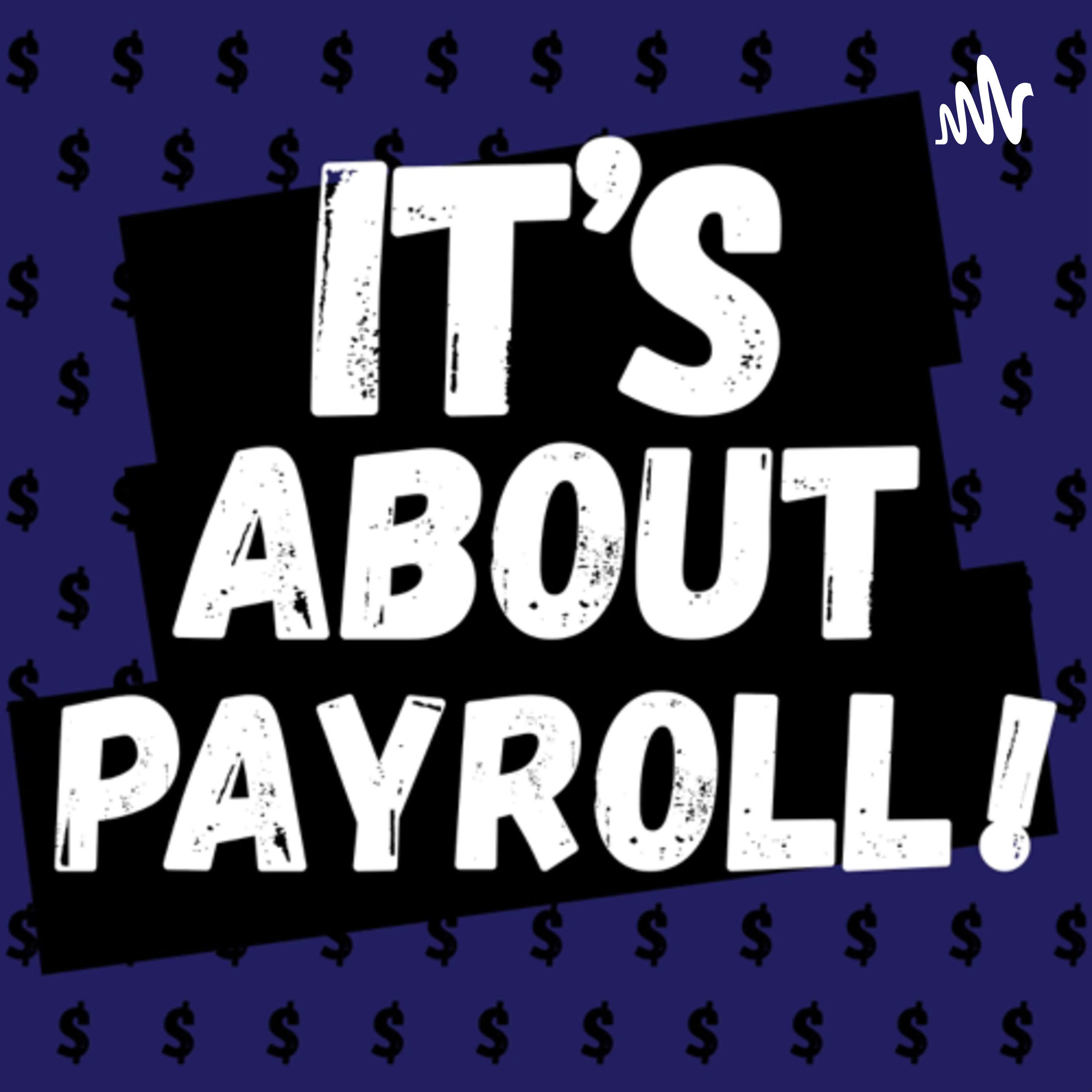 Payroll is Life! w/ Adrian Resto Part 2 (Episode 59)