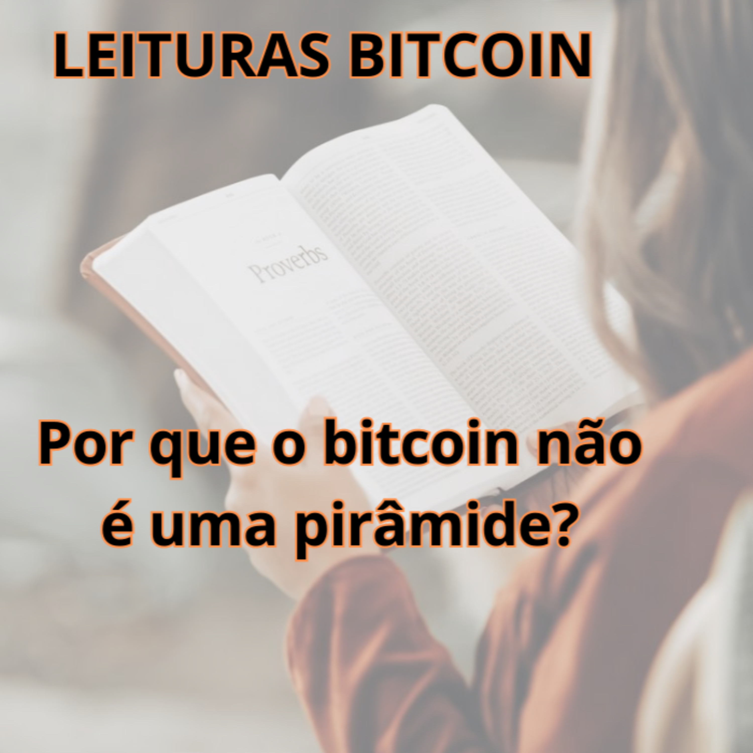 Leituras Bitcoin Ep. 10 - Porque o bitcoin NÃO é uma pirâmide