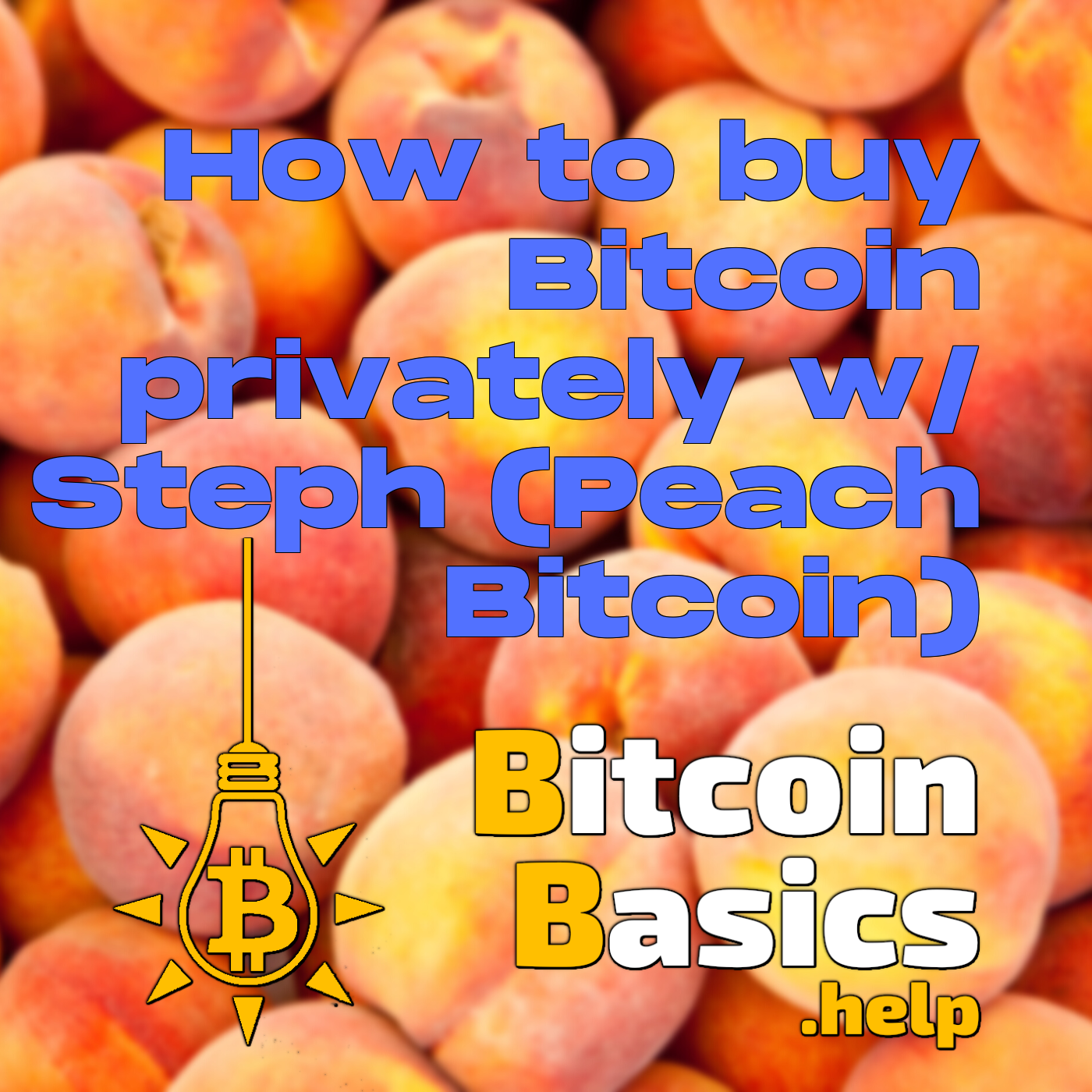 How to buy Bitcoin privately w/ Steph (Peach Bitcoin) | Bitcoin Basics (188)